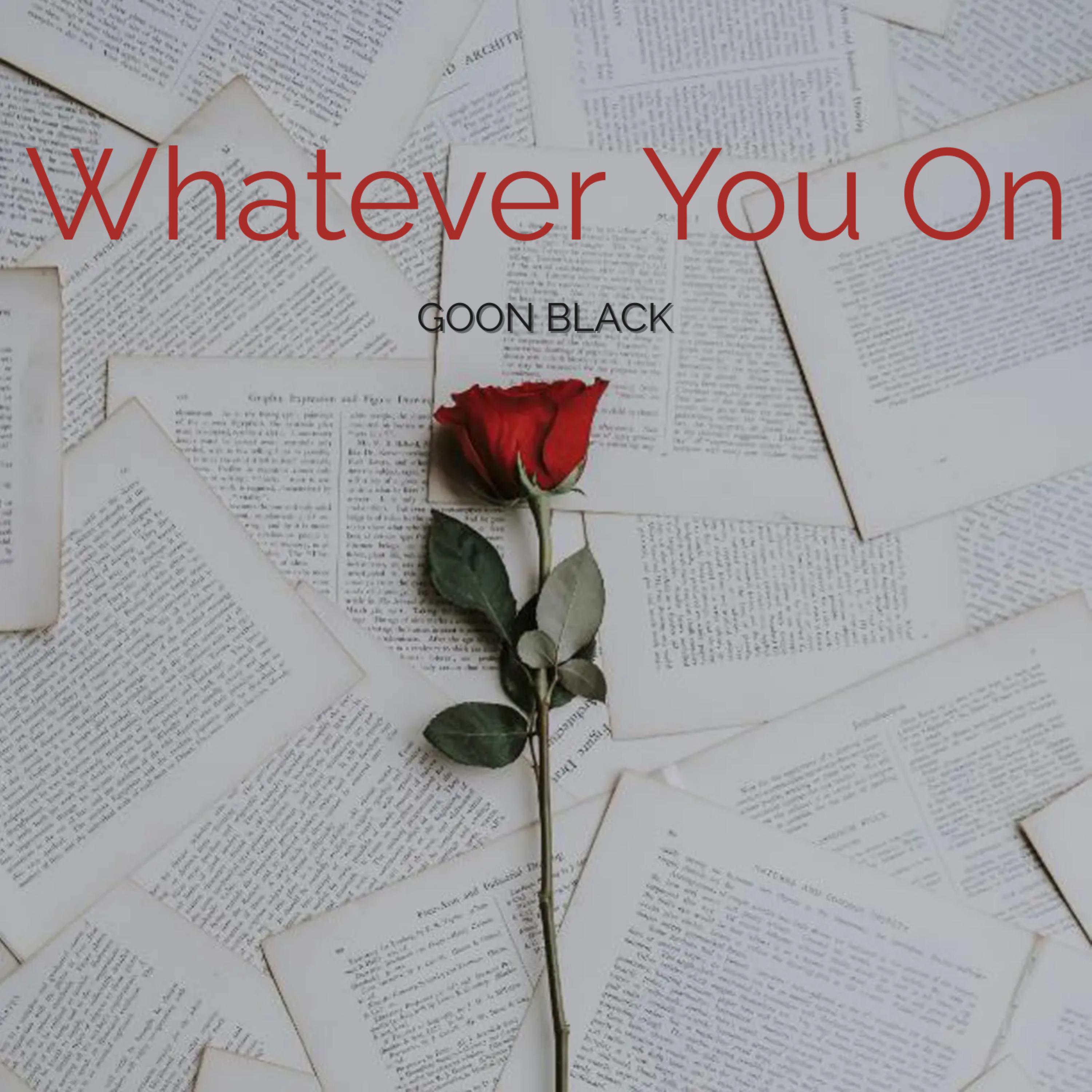 Whatever You On by Goon Black cover art