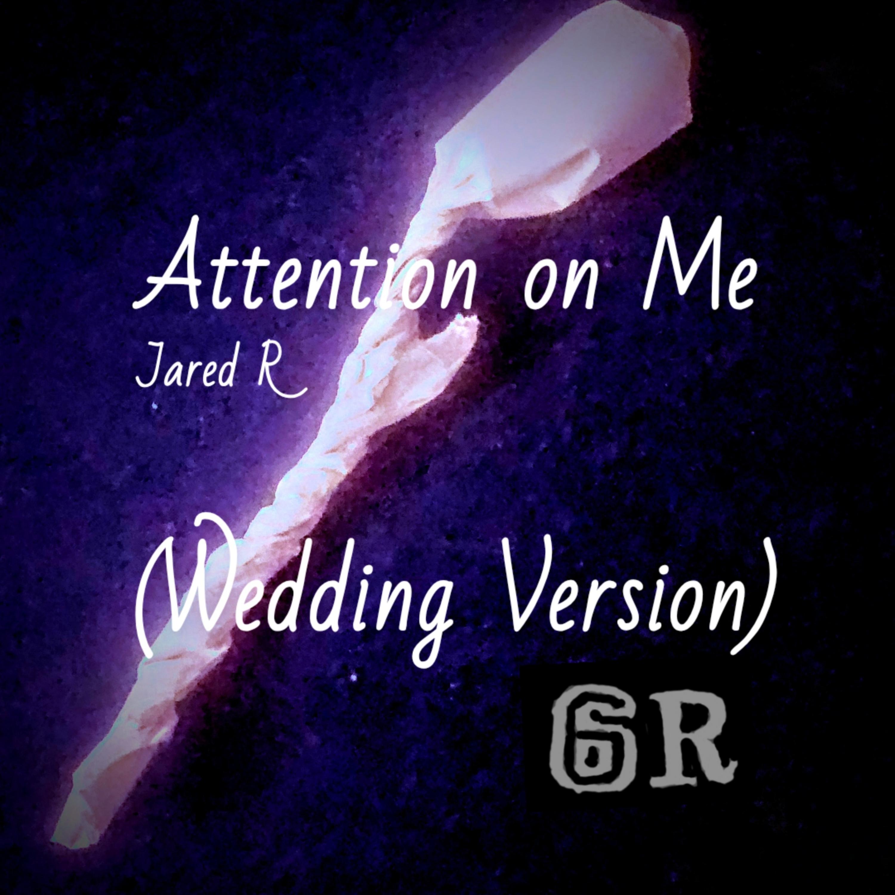 Attention on Me (Wedding Version) artwork