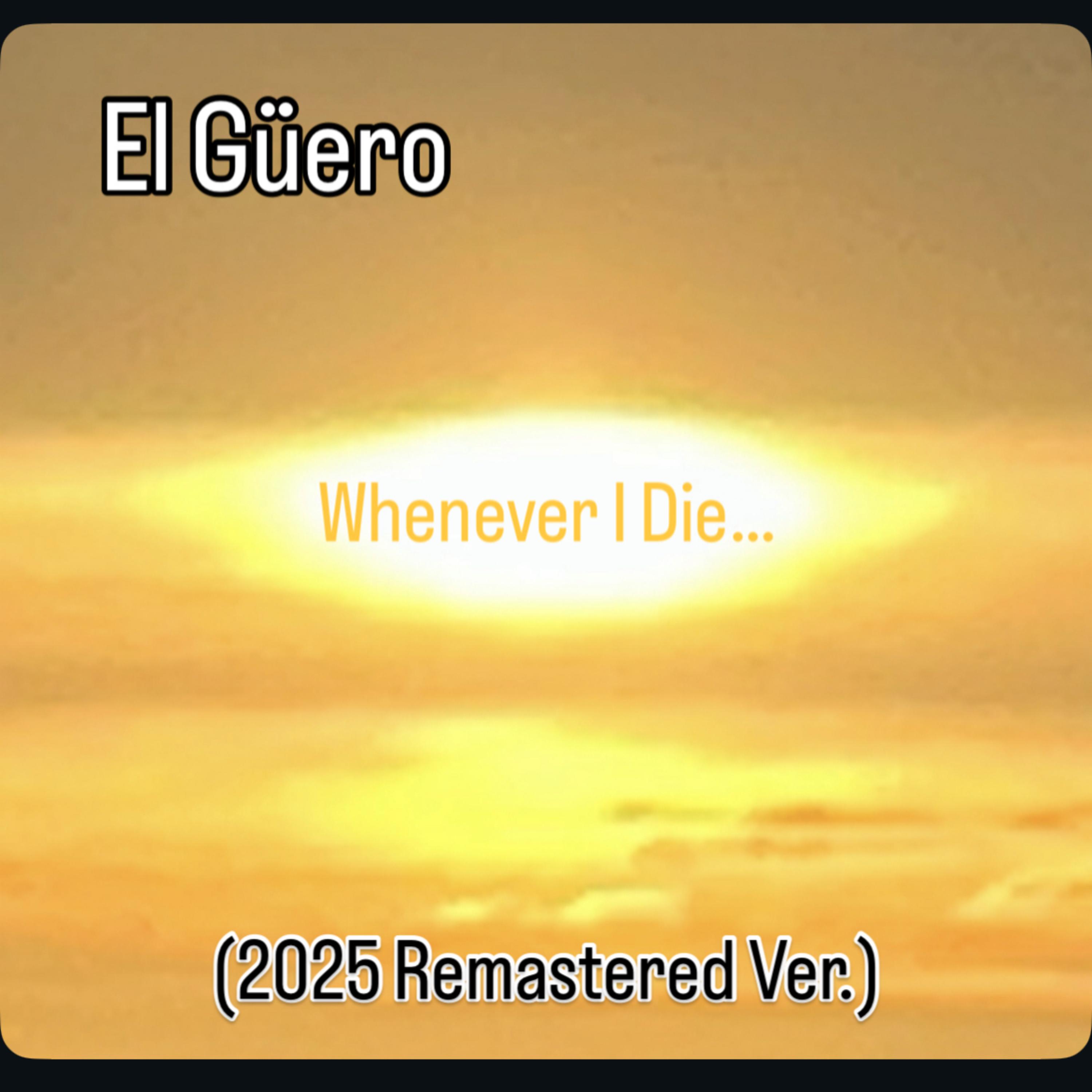 Whenever I Die… (2025 Remastered Ver.) artwork