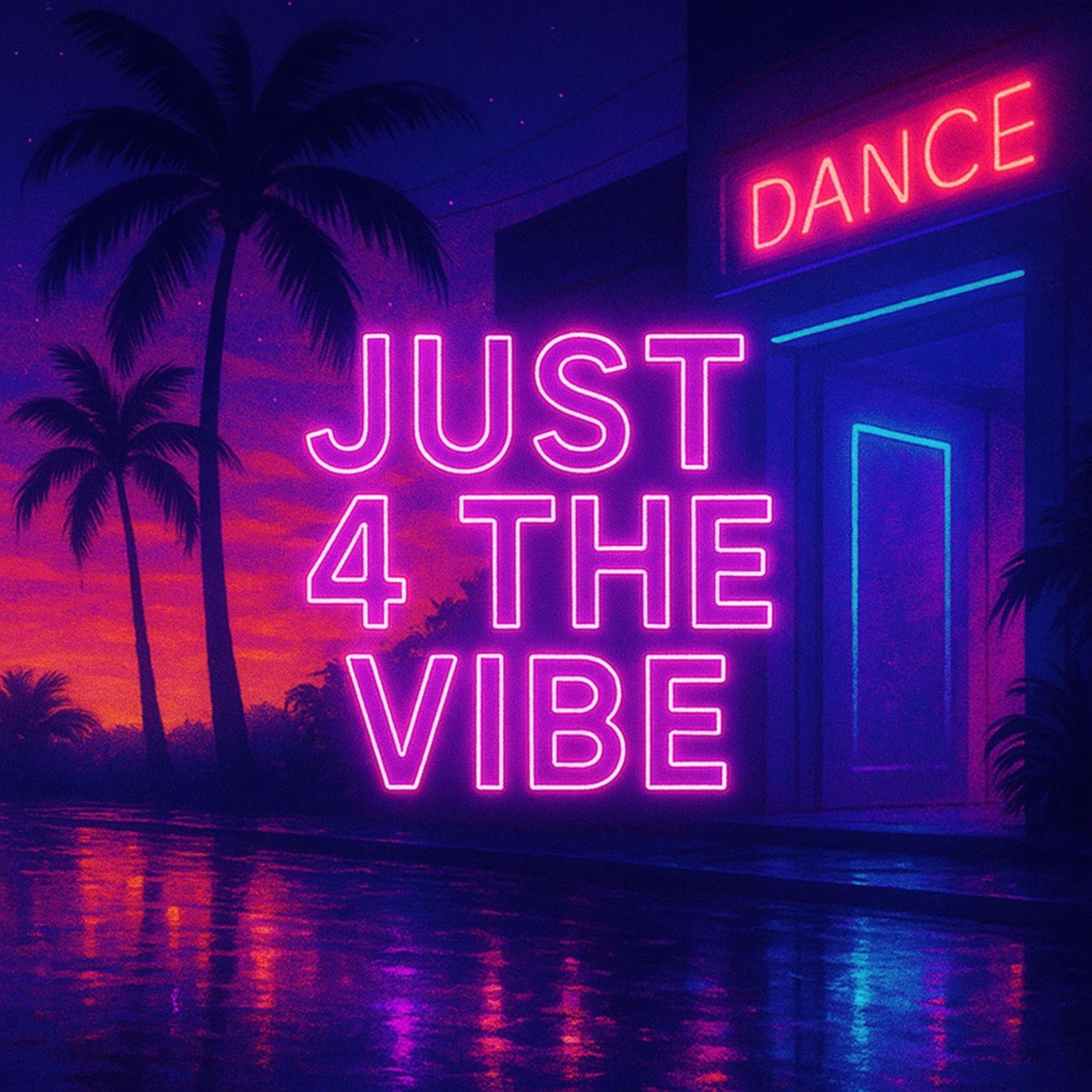 Just 4 The Vibe artwork