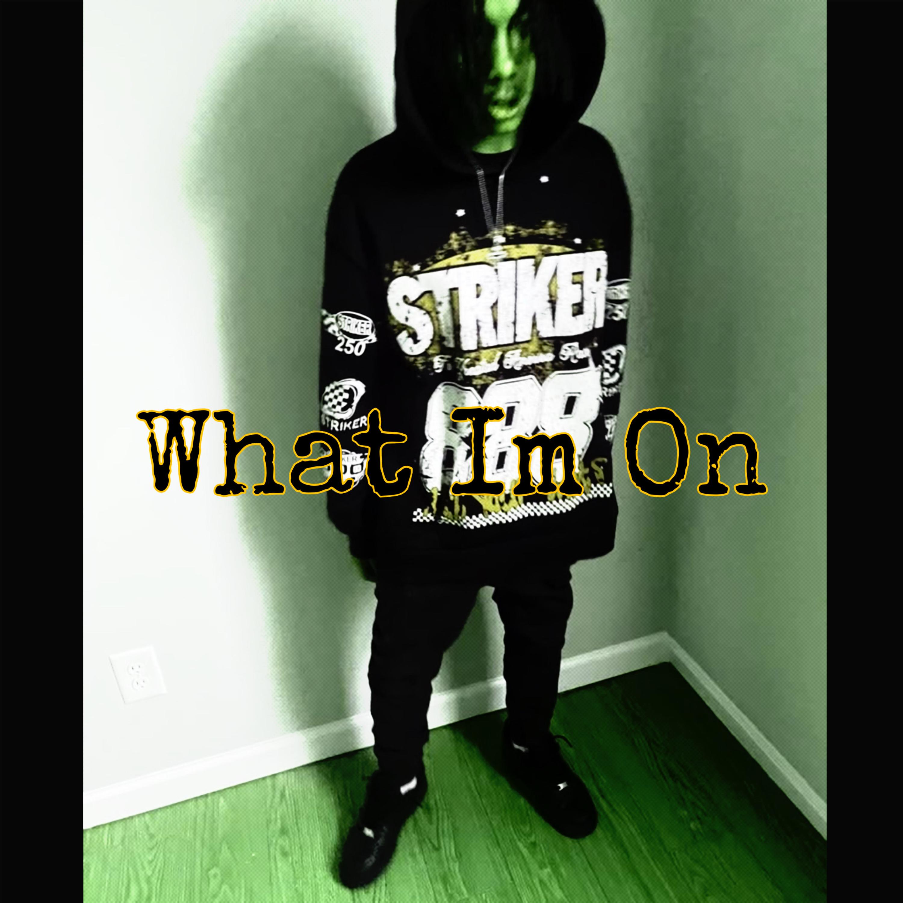 What Im On artwork