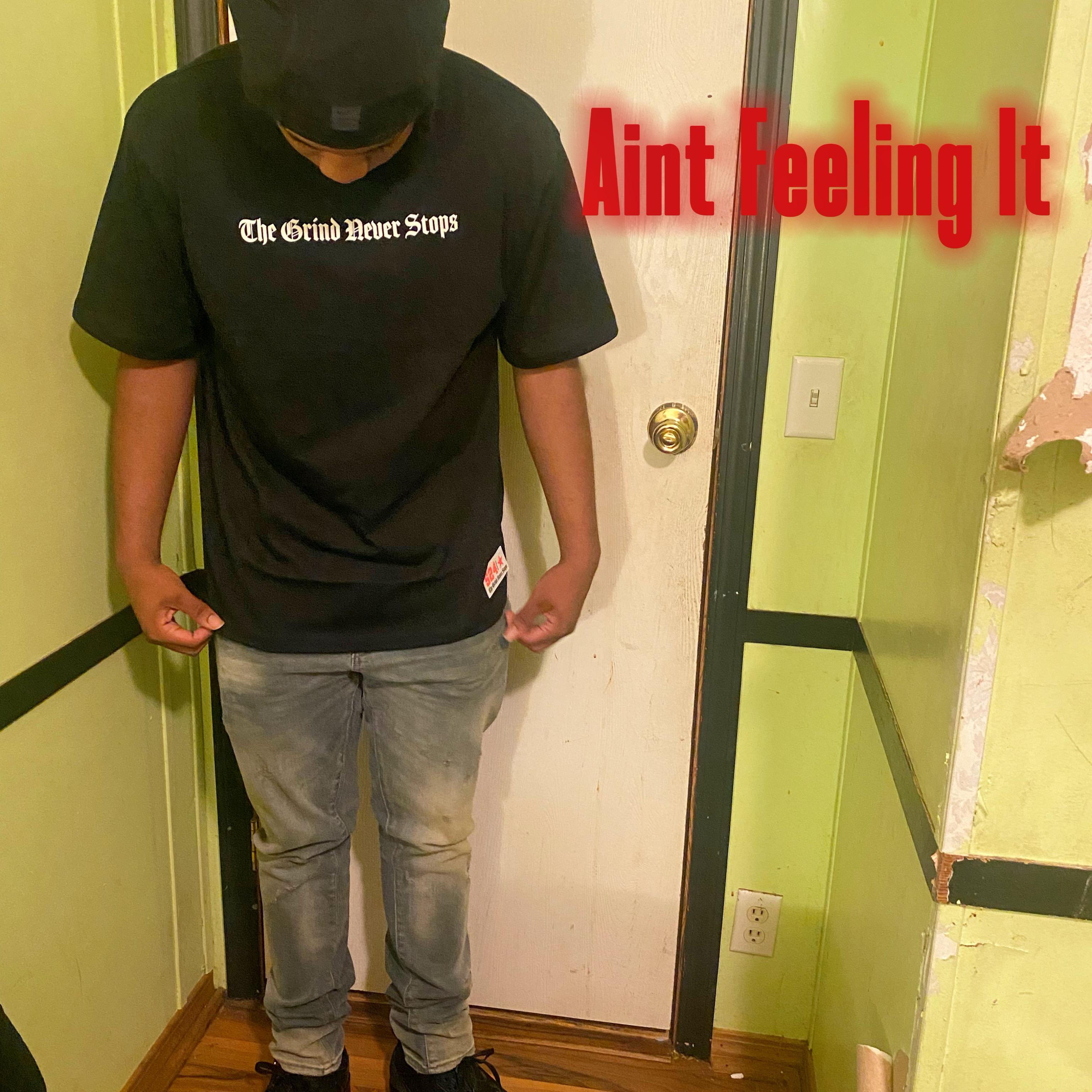 Ain’t Feeling It artwork