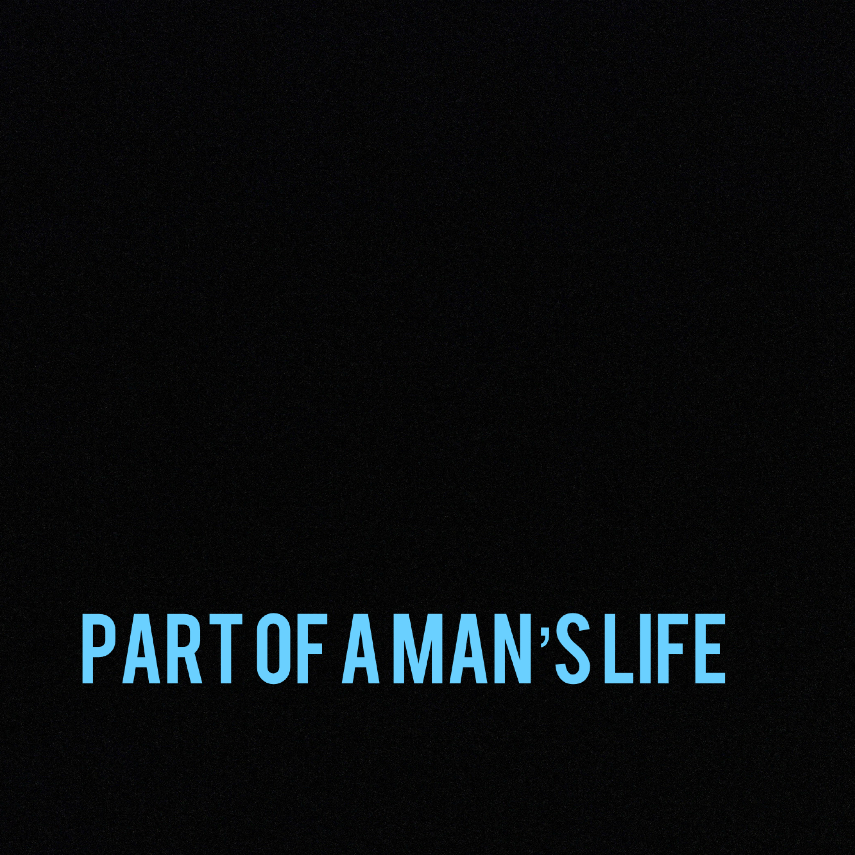 Part Of A Man’s Life artwork