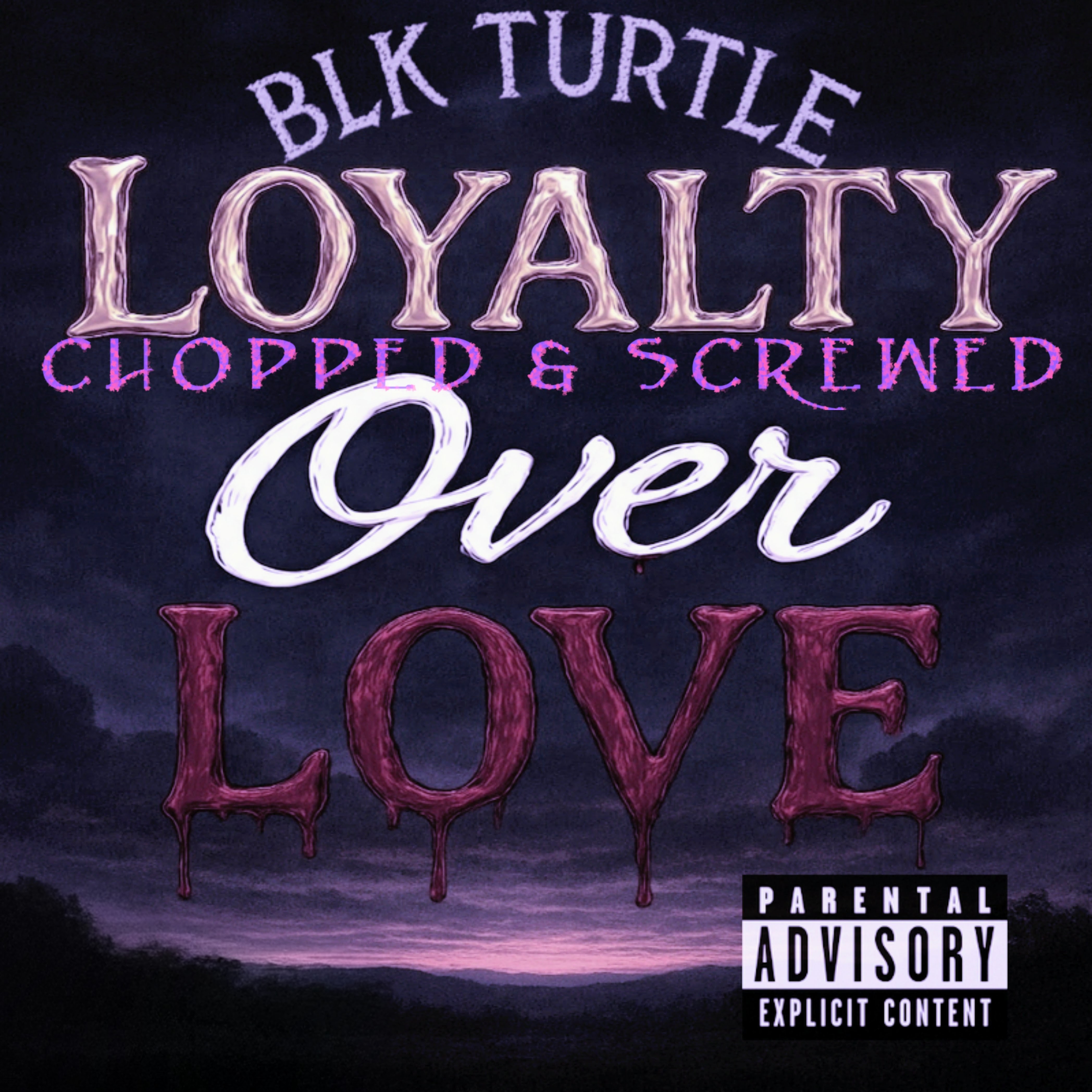 L.O.L.-LOYALTY OVER LOVE  (CHOPPED & SCREWED) artwork