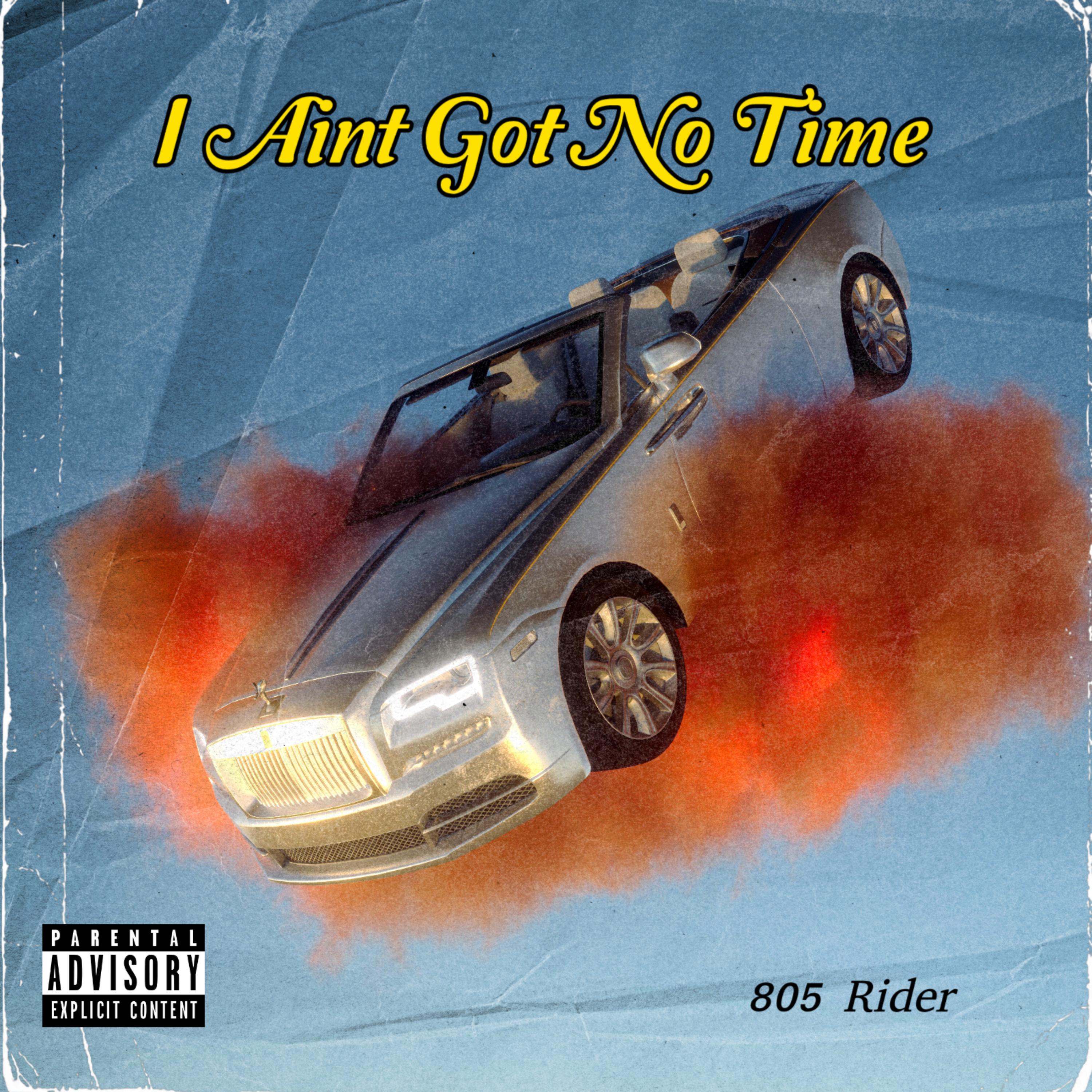 I Ain’t Got No Time by 805 Rider cover art