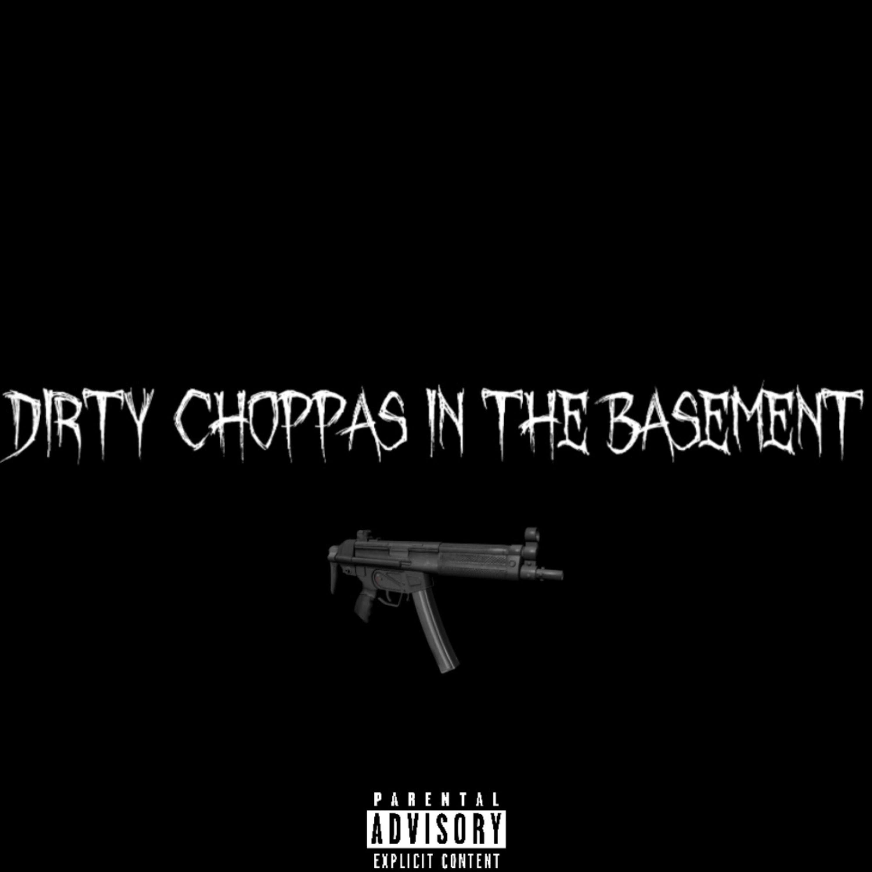 Dirty Choppas In The Basement artwork