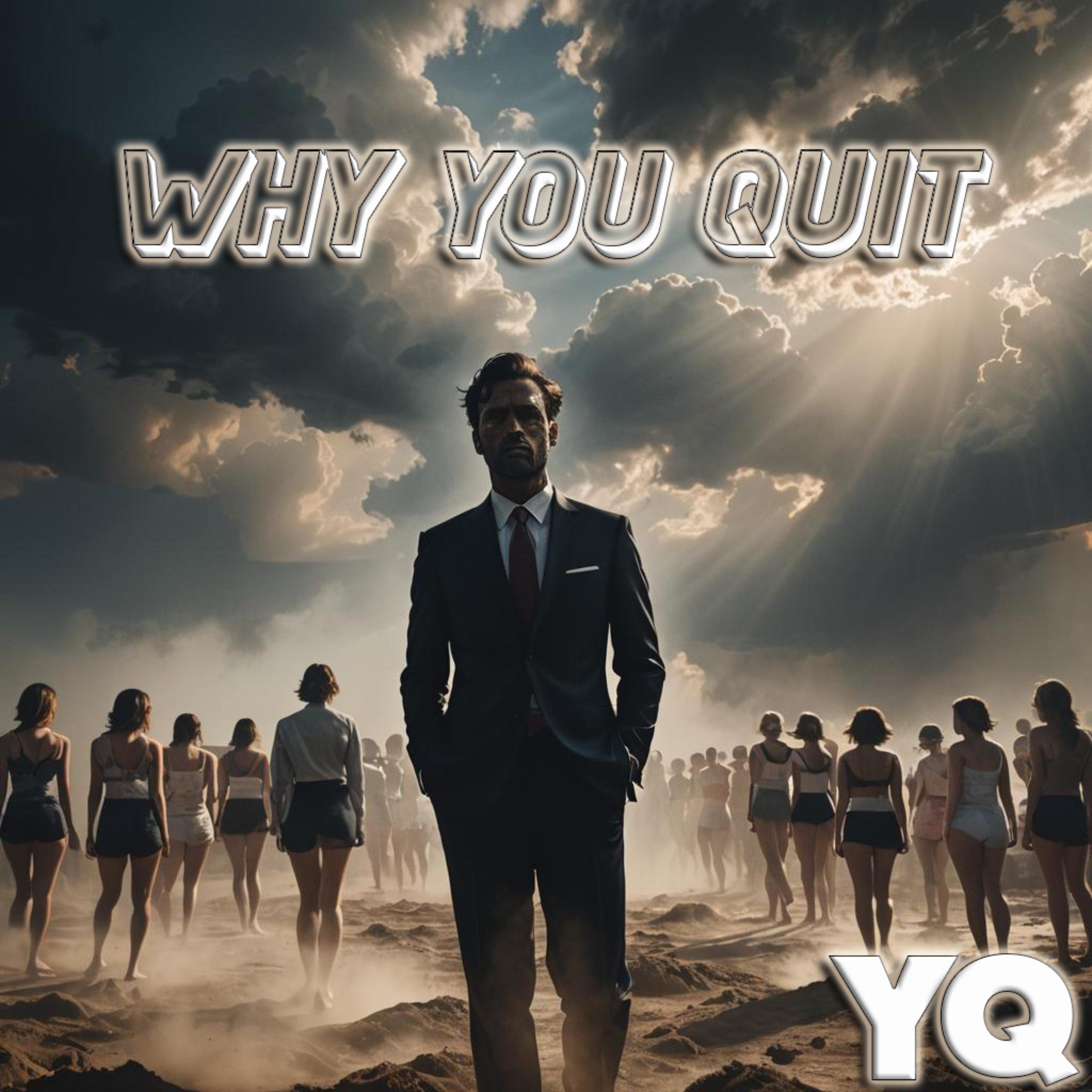 Why You Quit by YQ cover art