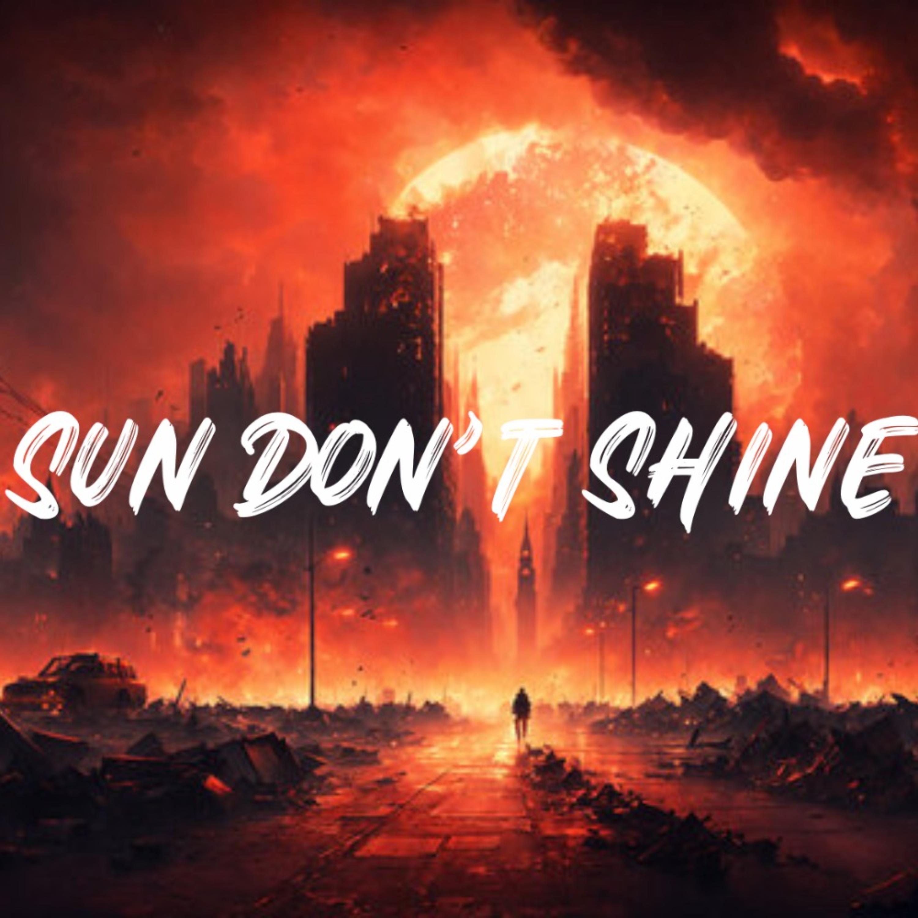 Sun Don’t Shine artwork