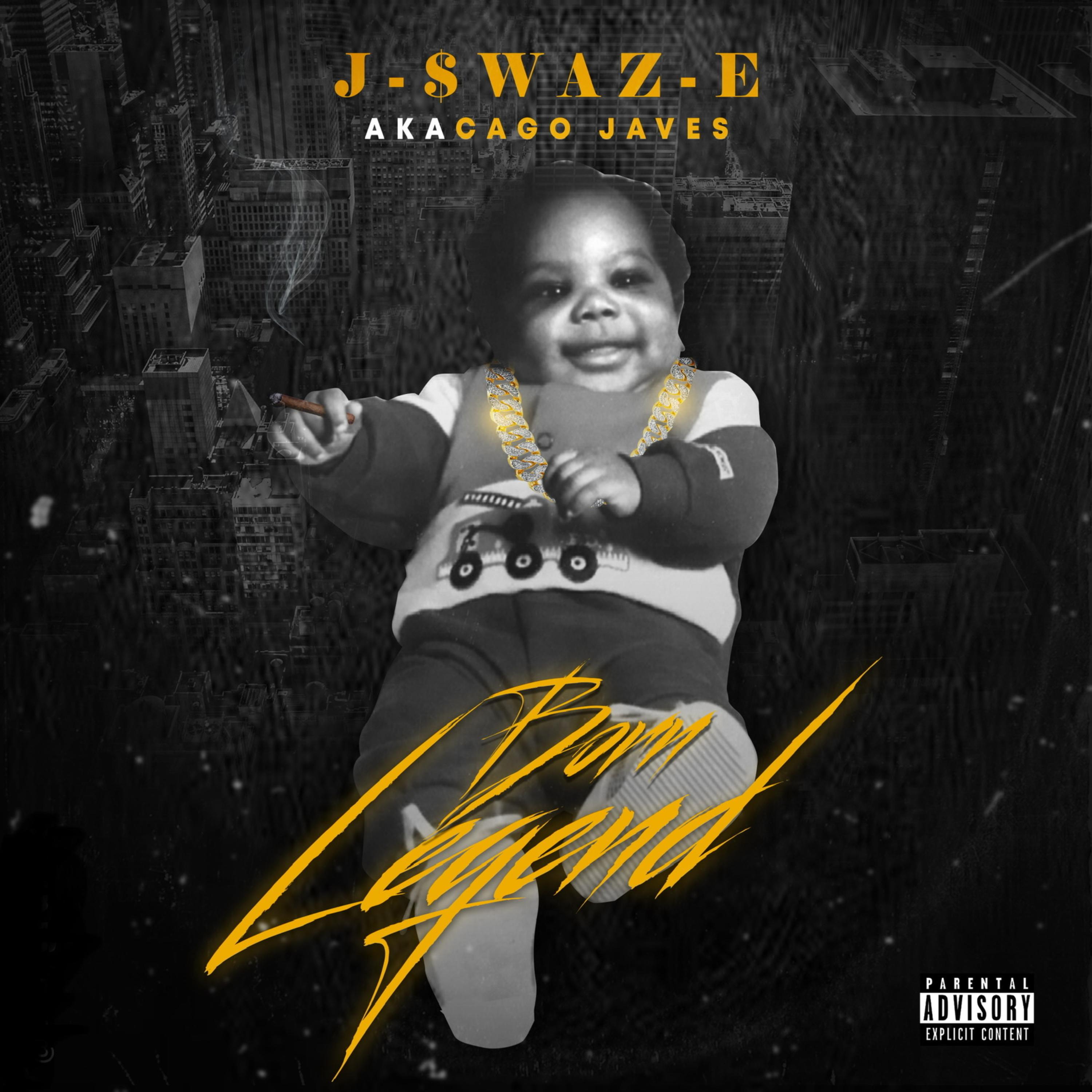 Born Legend - Cago Javez Aka J.$waz-E
