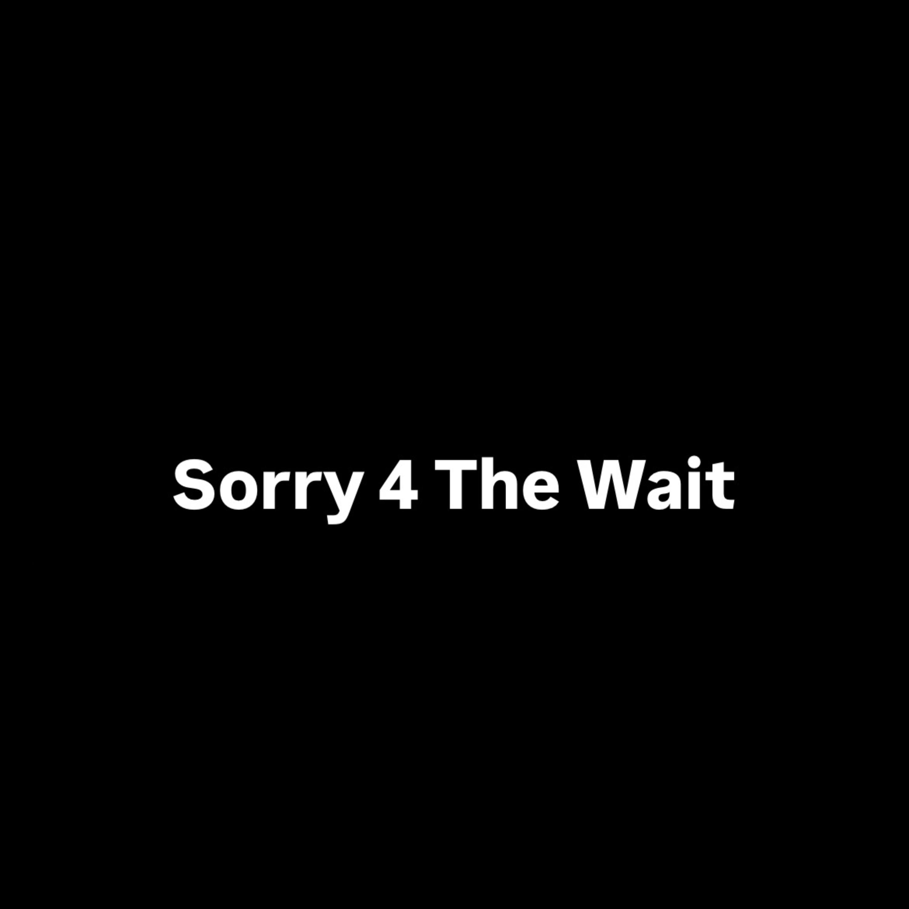 Deluxe / Sorry 4 The Wait artwork
