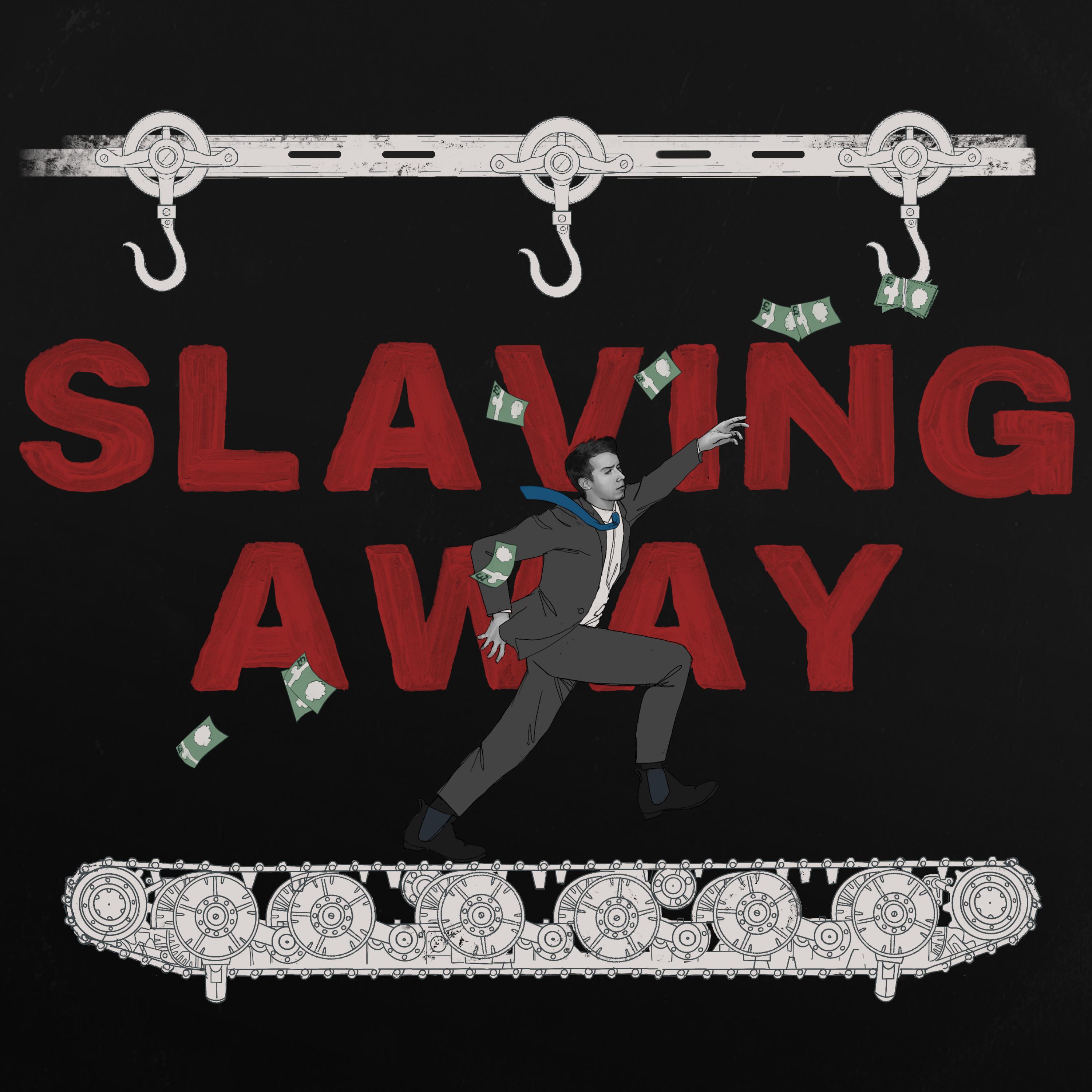 Slaving Away artwork