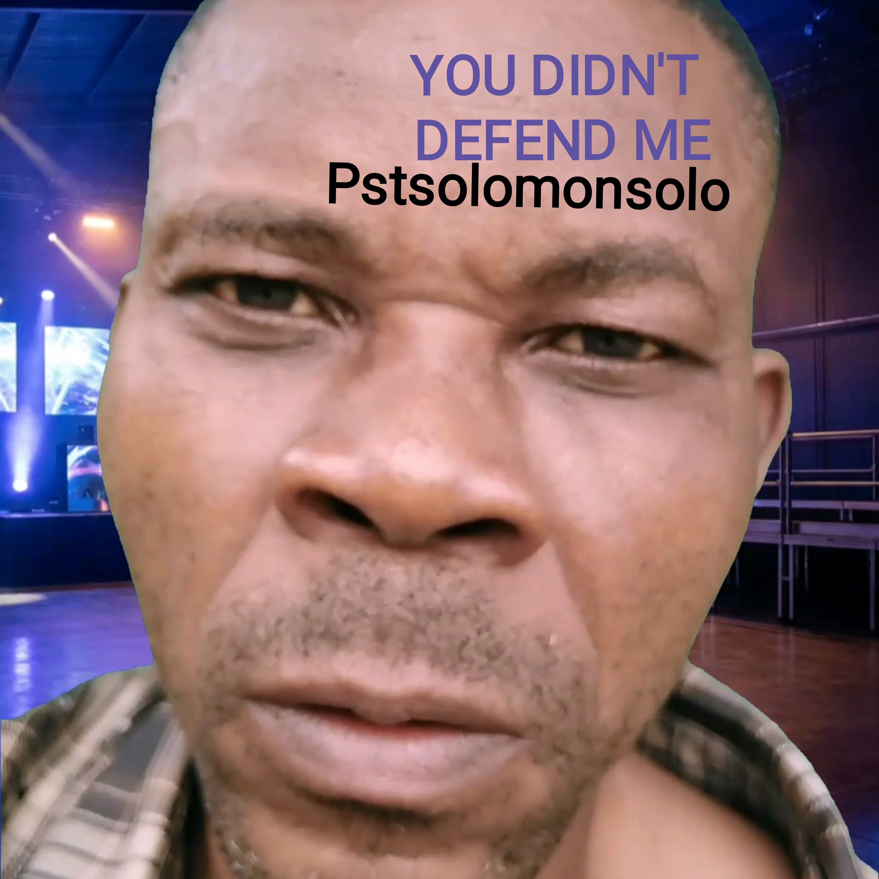YOU DIDN'T DEFEND ME by PSTSOLOMONSOLO cover art