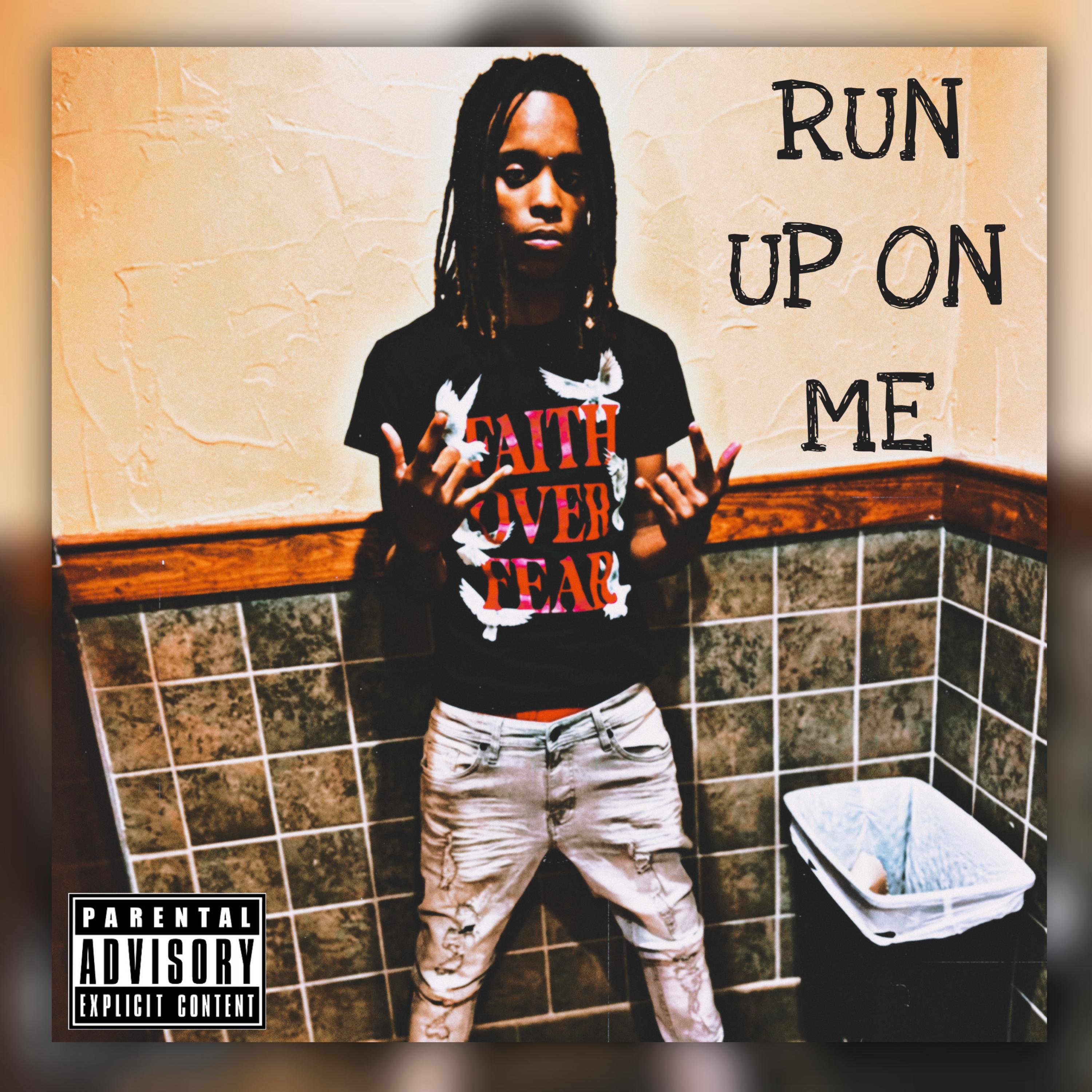 RUN UP ON ME artwork