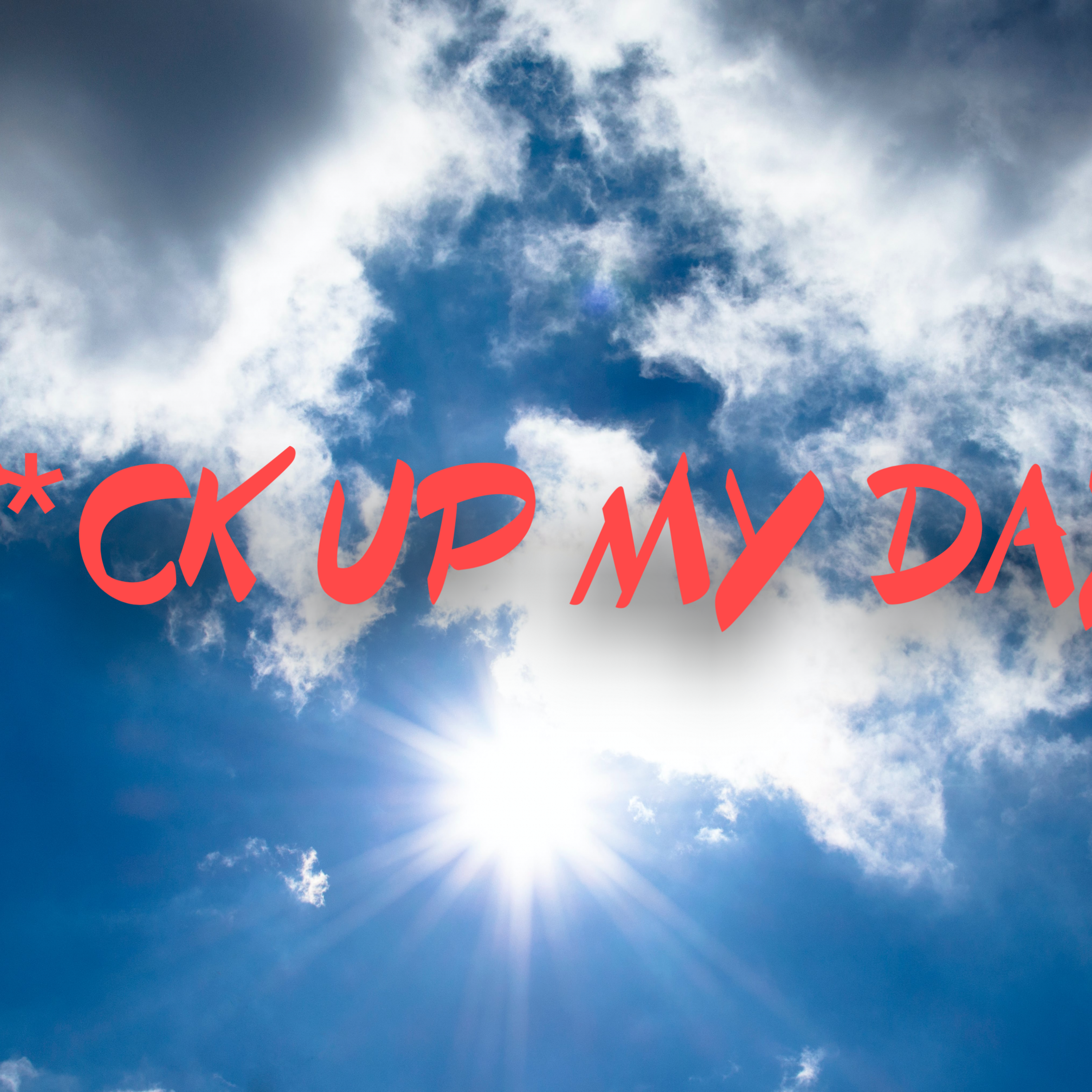 Fuck Up My Dayy artwork