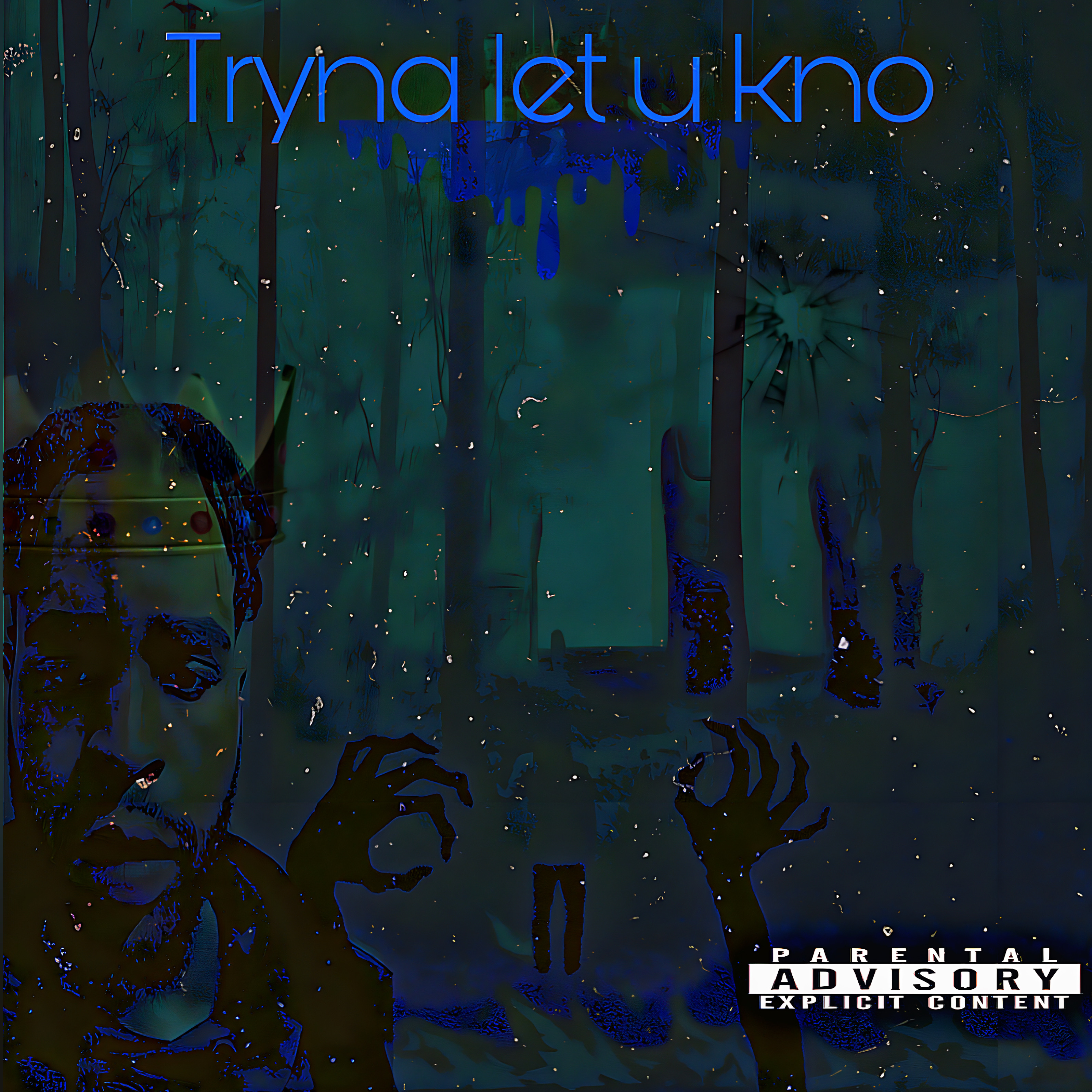 Tryna Let U Kno artwork