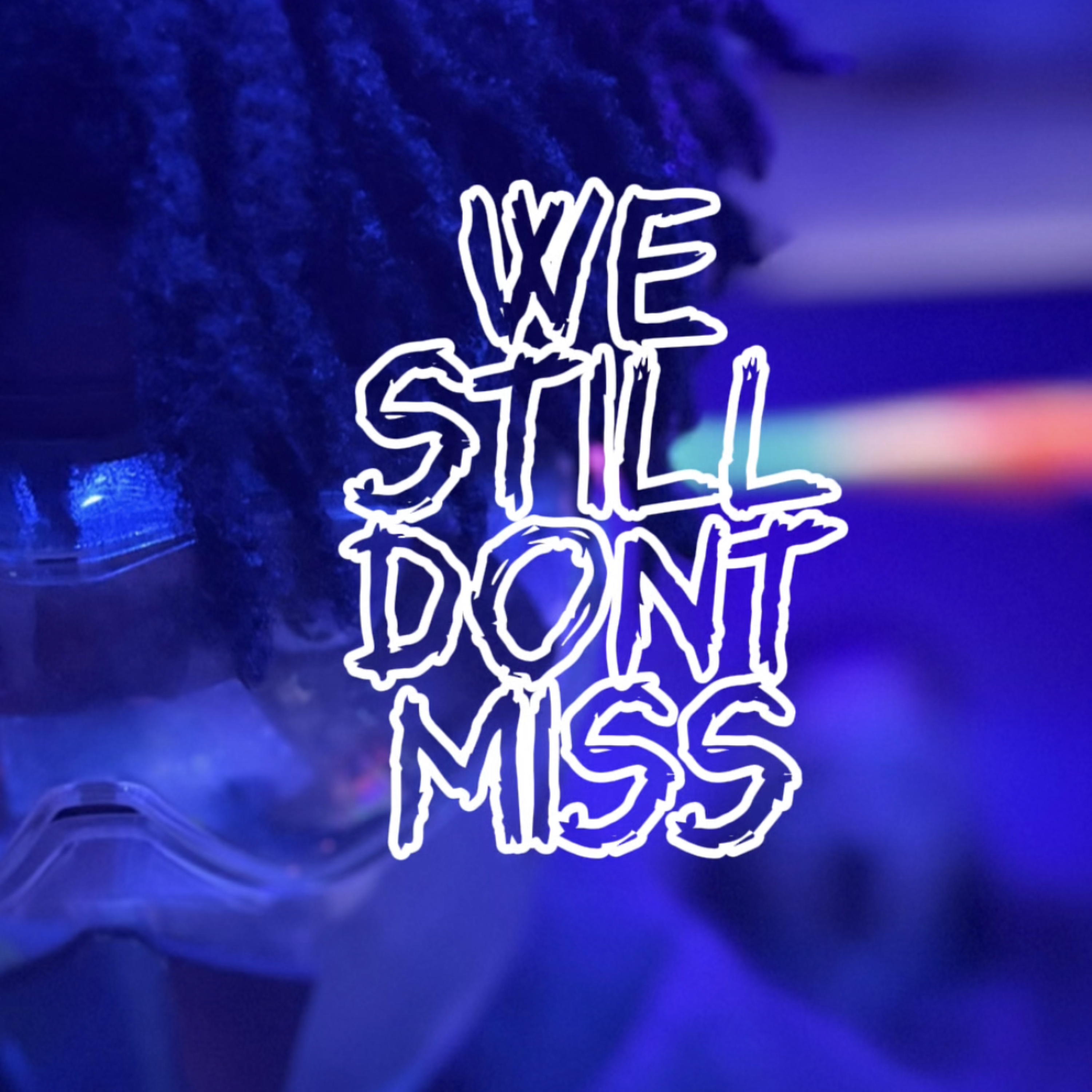 We Still Dont Miss artwork