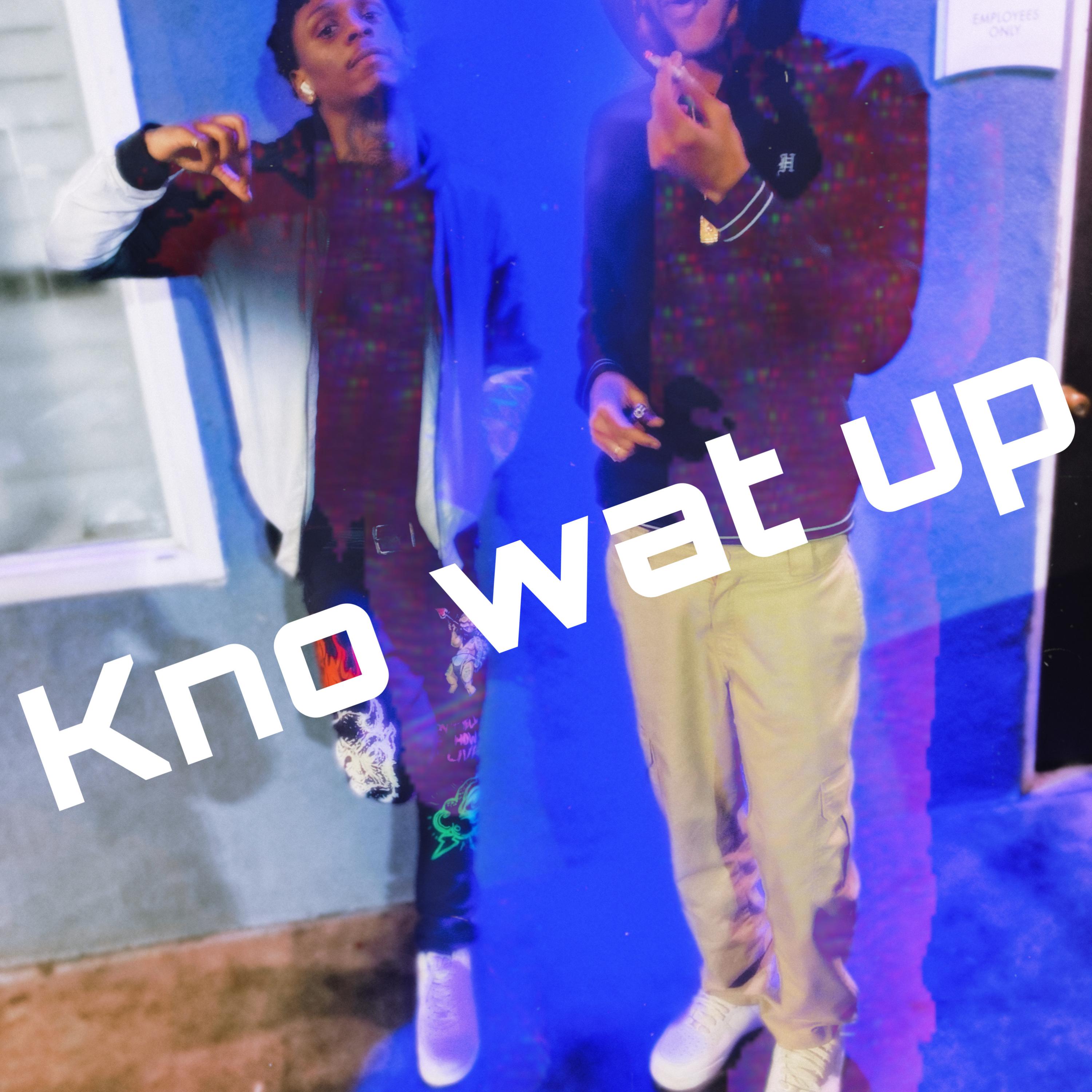 Kno Wat Up artwork