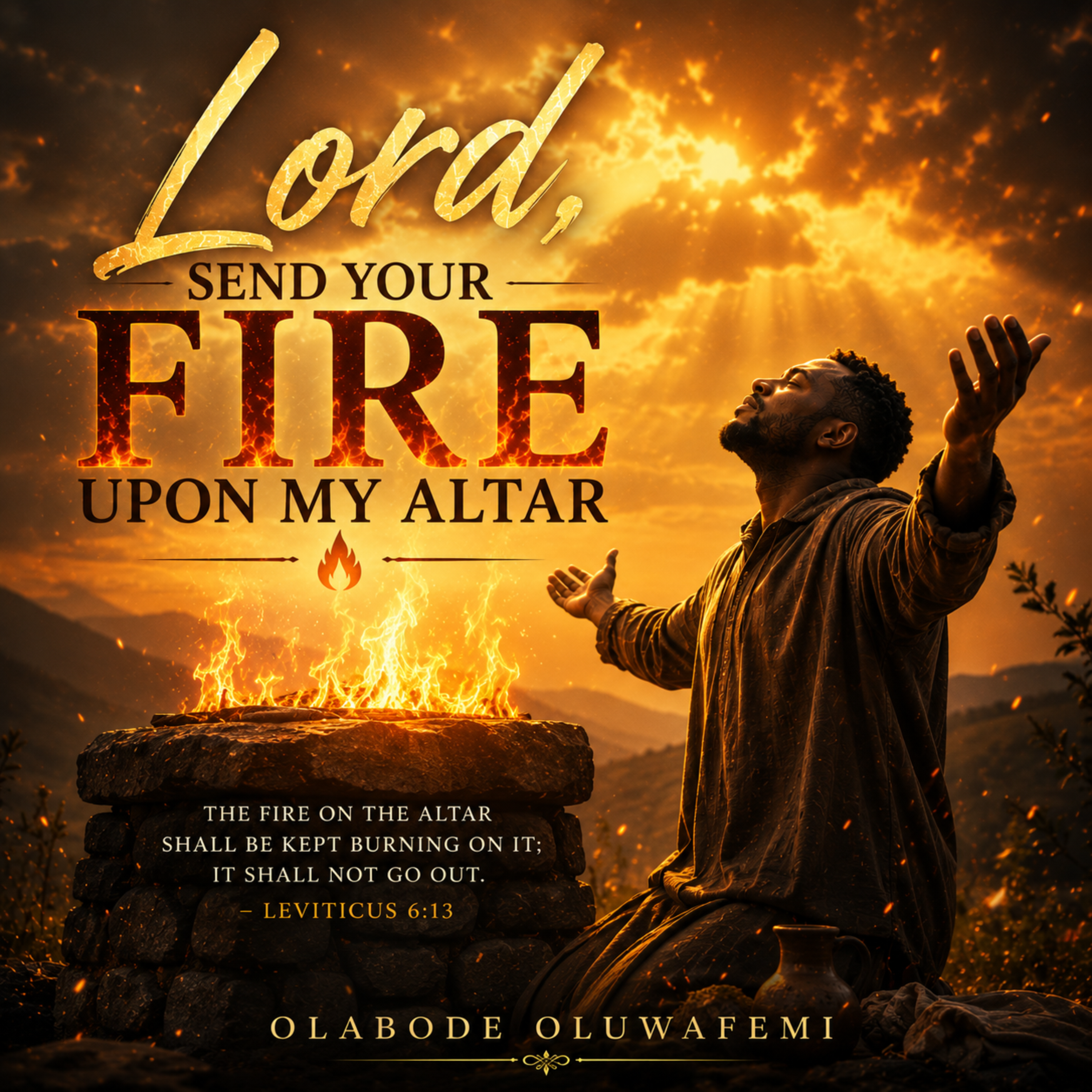 Lord, Send Your Fire Upon My Altar by olabode oluwafemi cover art