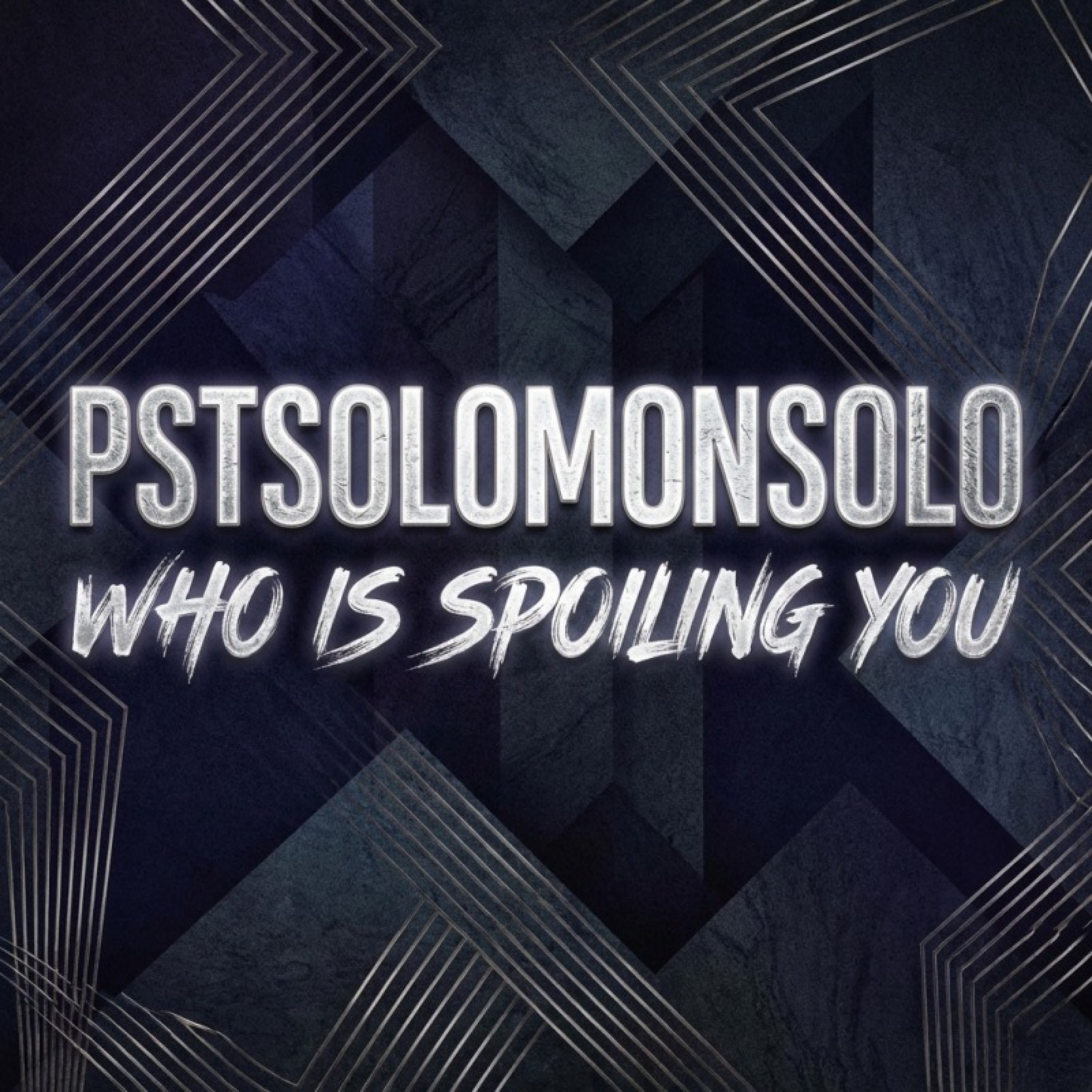 WHO IS SPOILING YOU by PSTSOLOMONSOLO cover art