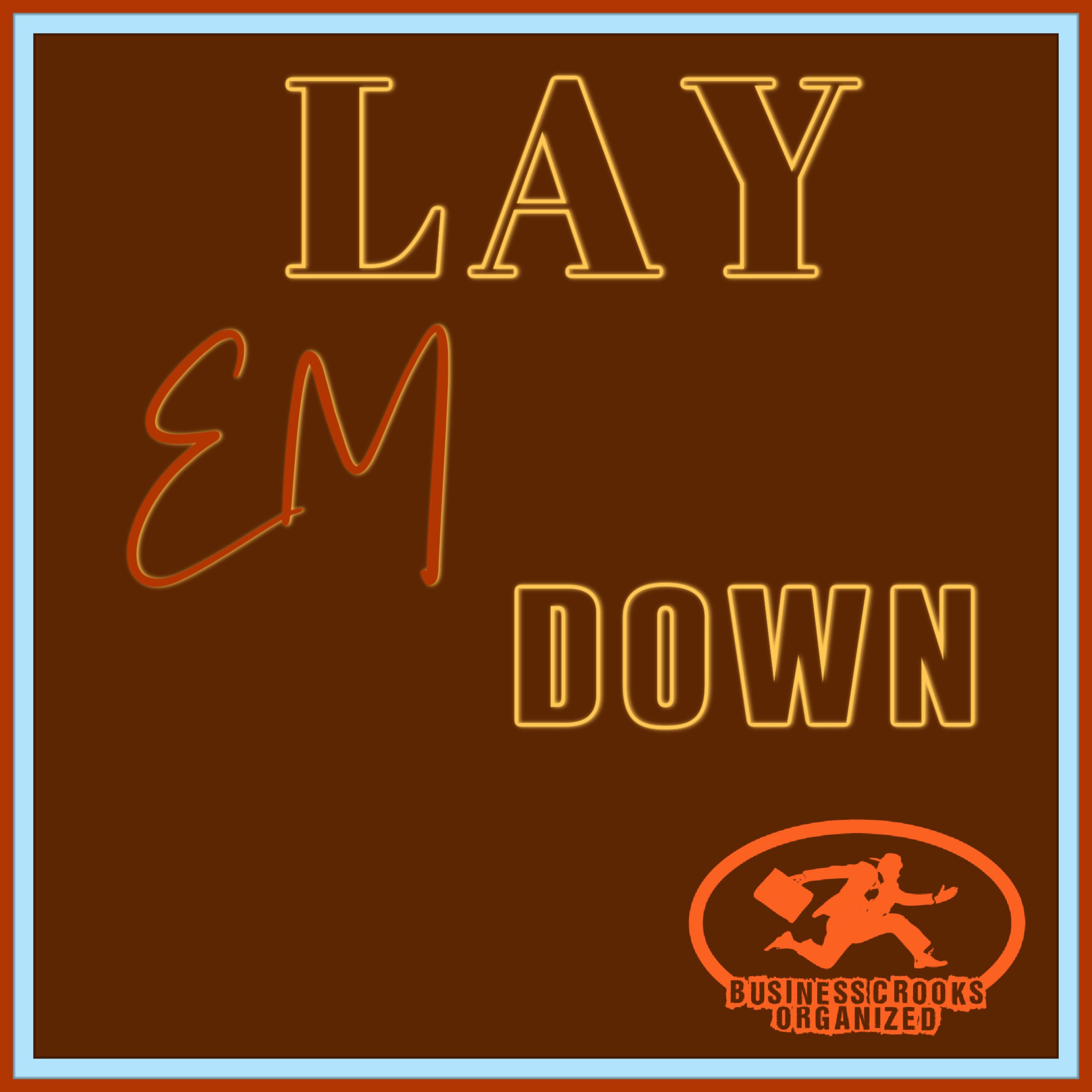 LAY EM DOWN artwork