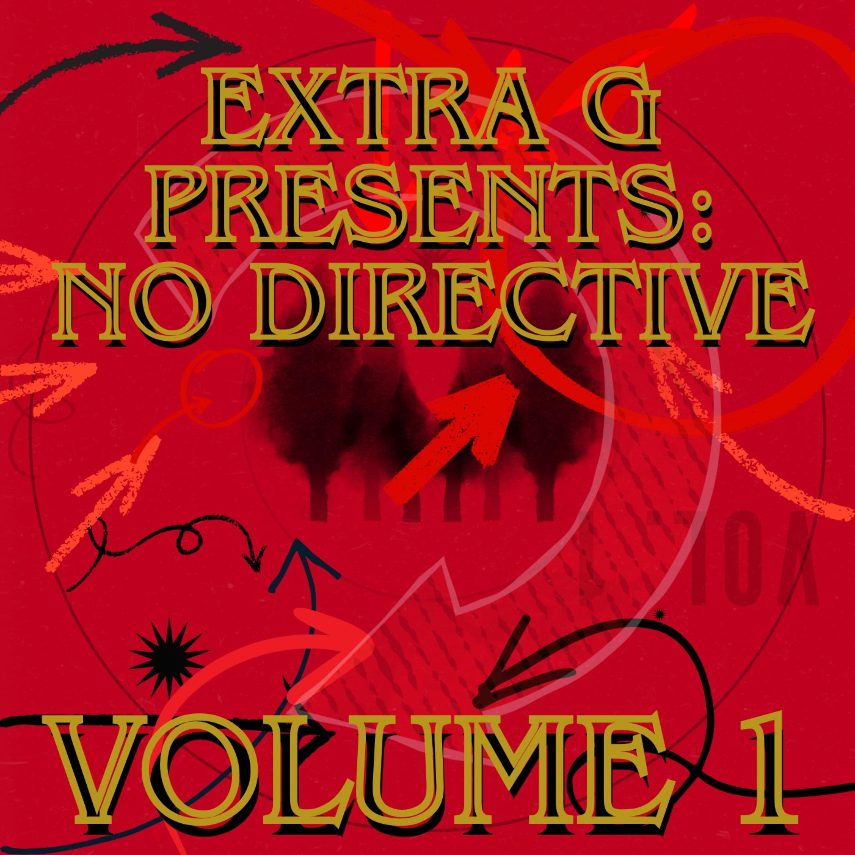 Extra G Presents: No Directive Volume 1 by Kingg A cover art