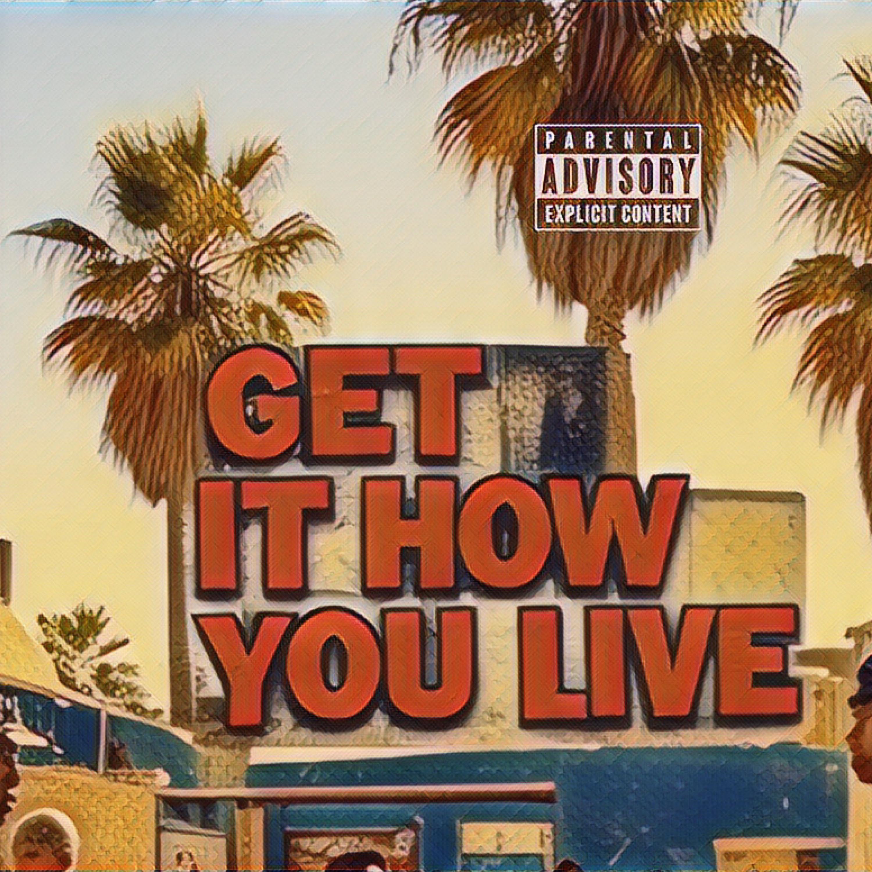 Get It How You Live artwork