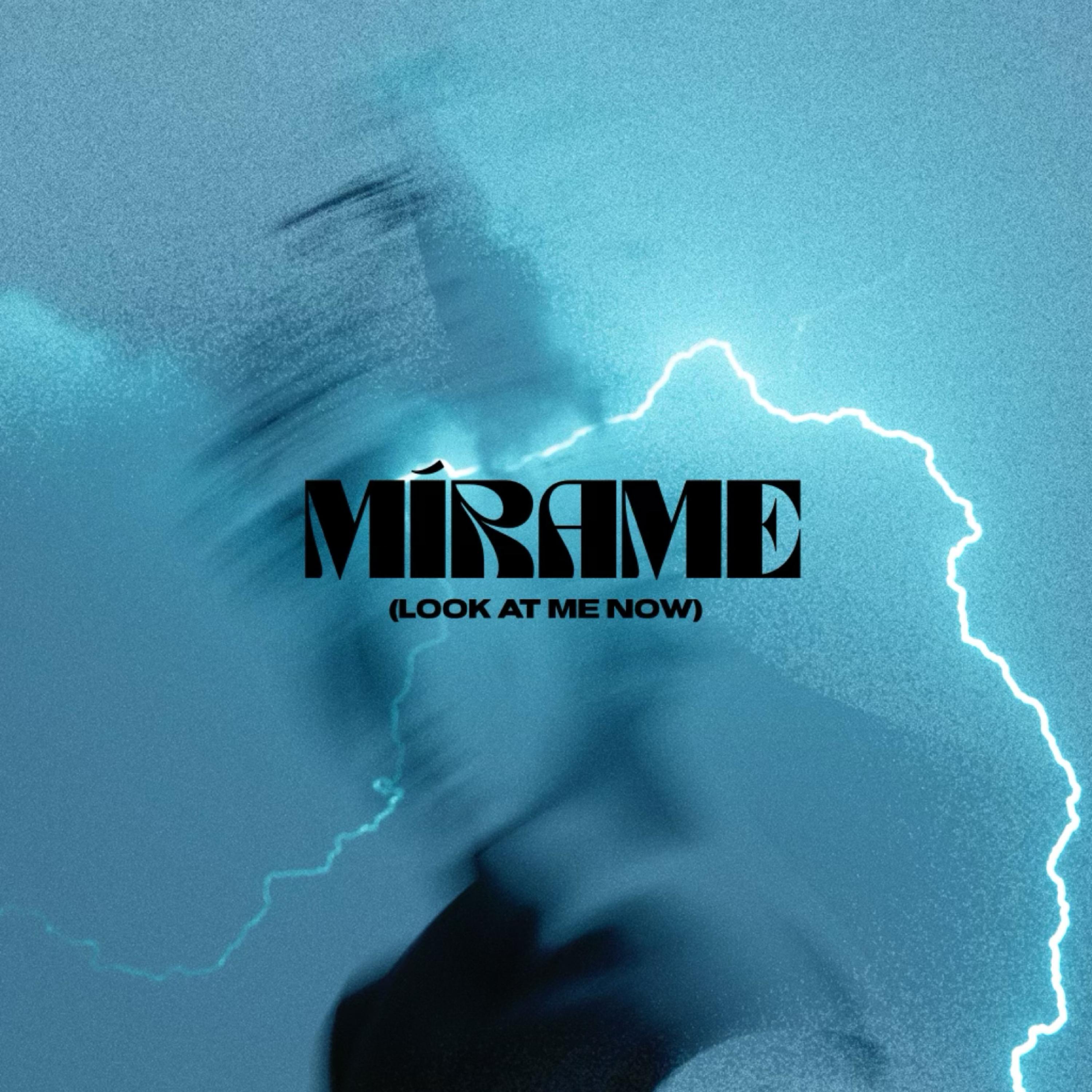 MÍRAME (LOOK AT ME NOW) artwork
