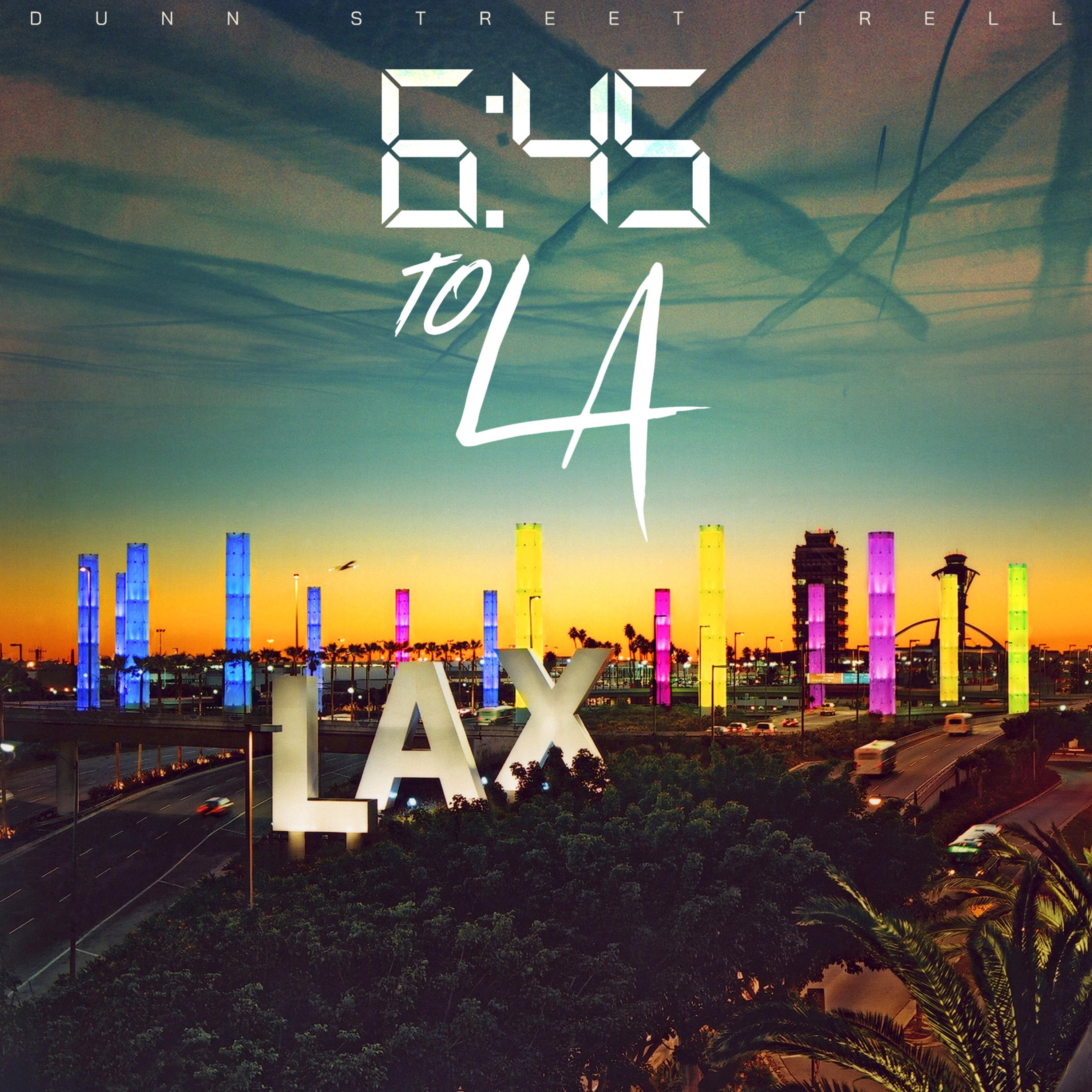 6:45 To L.A artwork