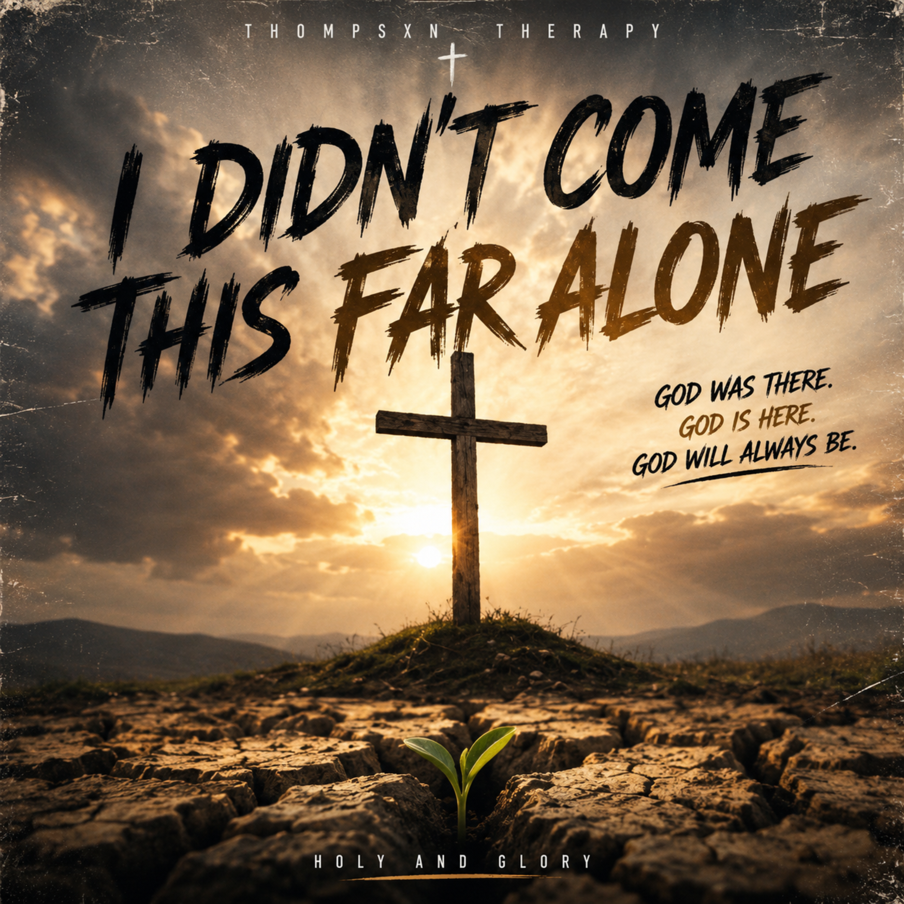 I Didn’t Come This Far Alone by Thompsxn Therapy cover art