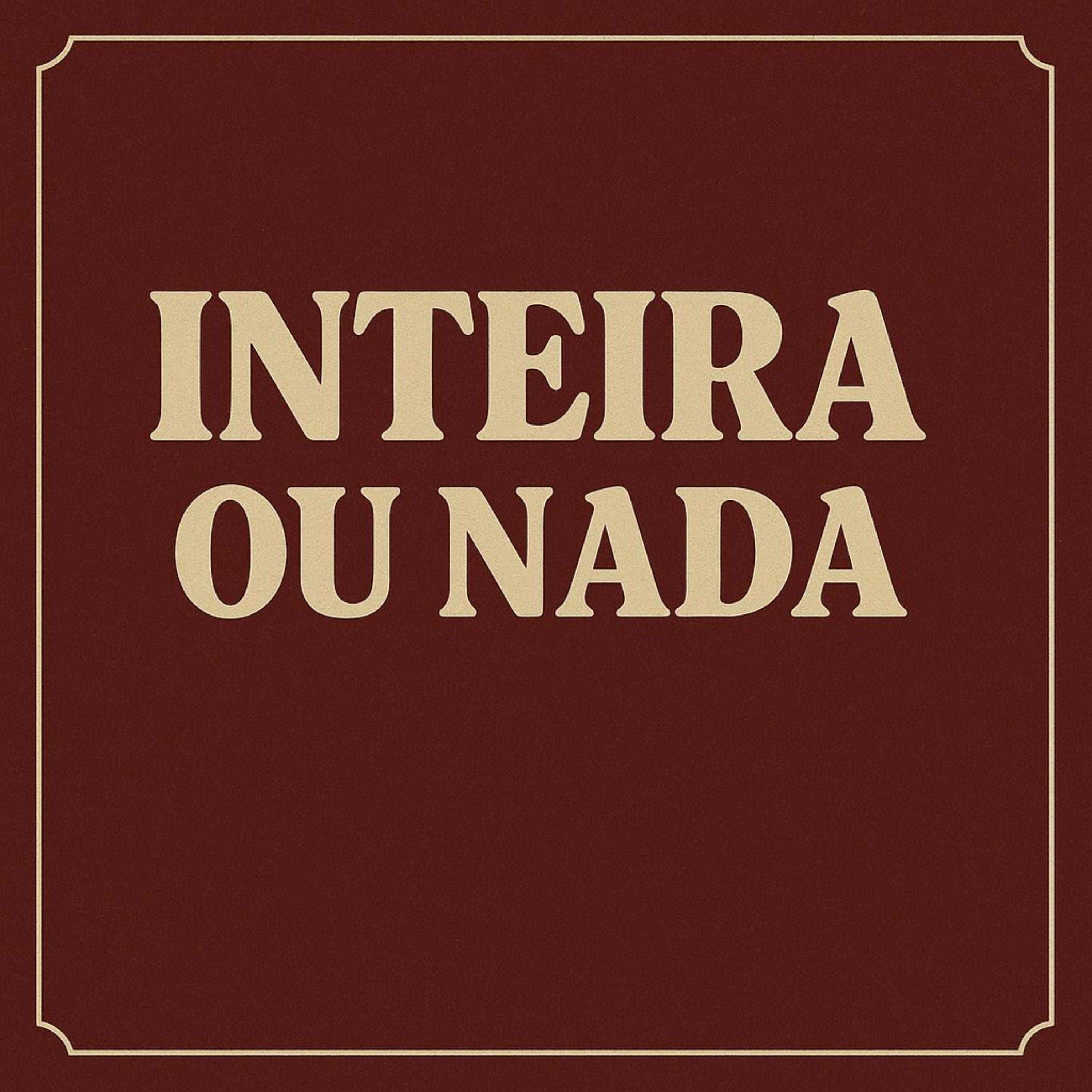 Inteira ou Nada artwork