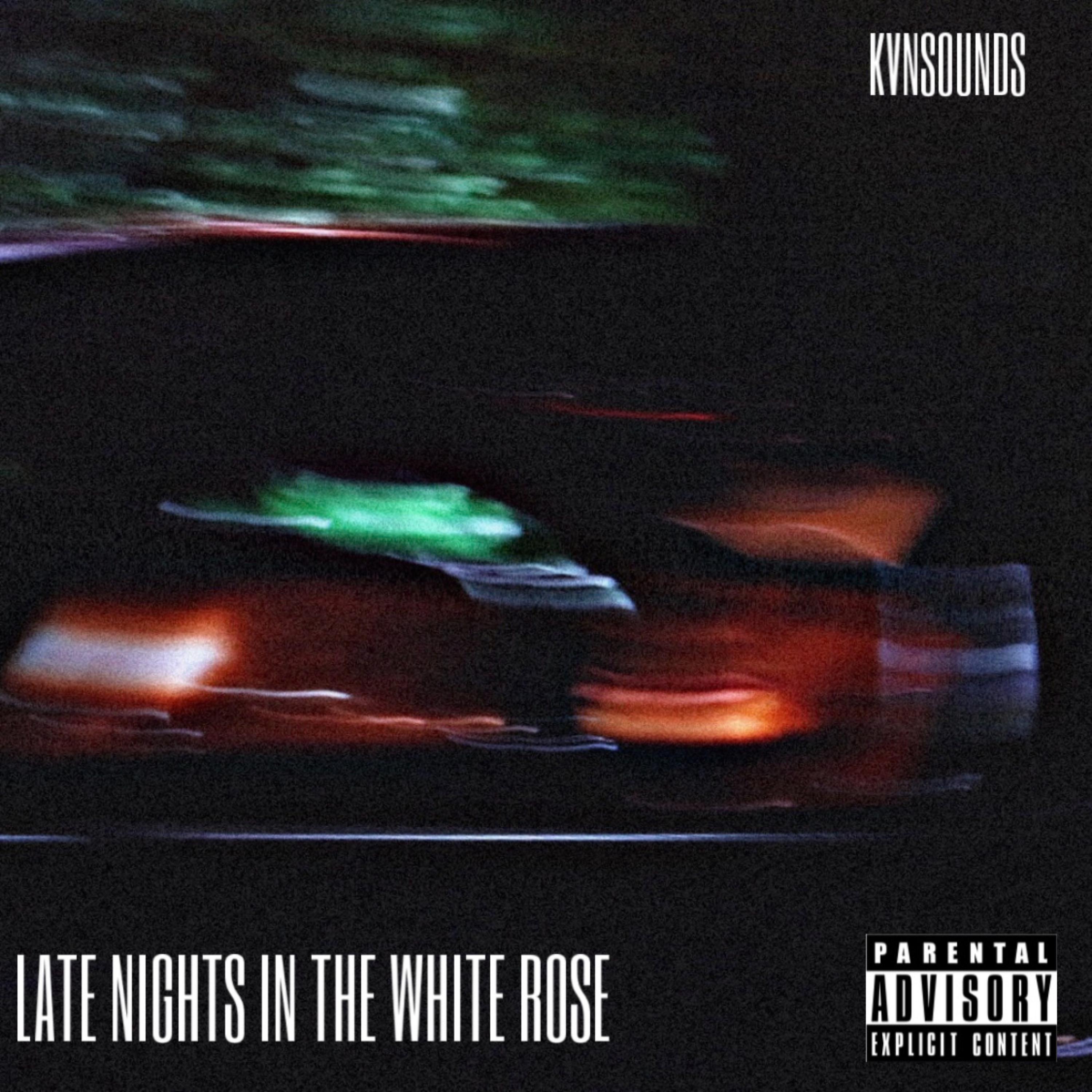 Late Nights In The White Rose by KVNSOUNDS cover art