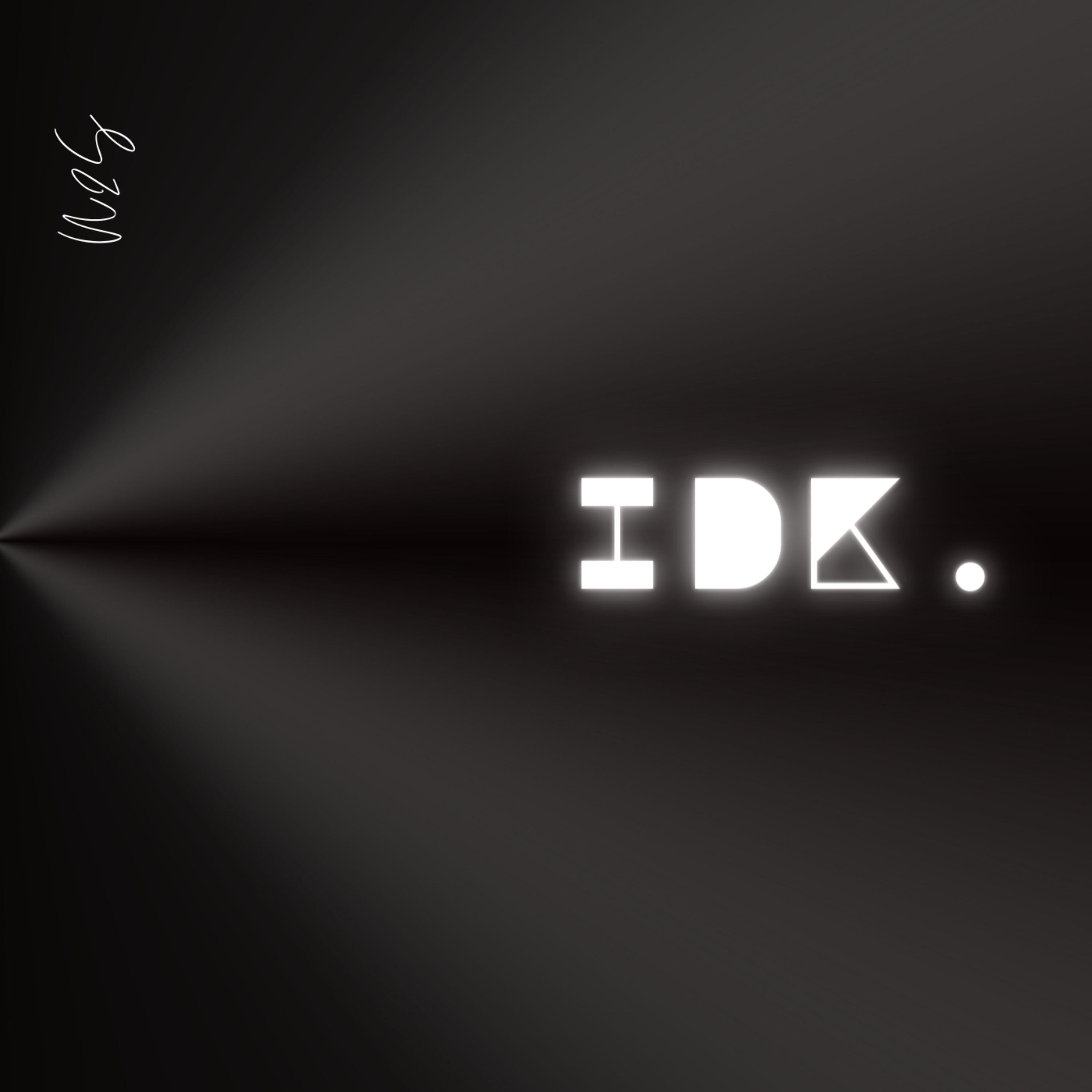 IDK. artwork