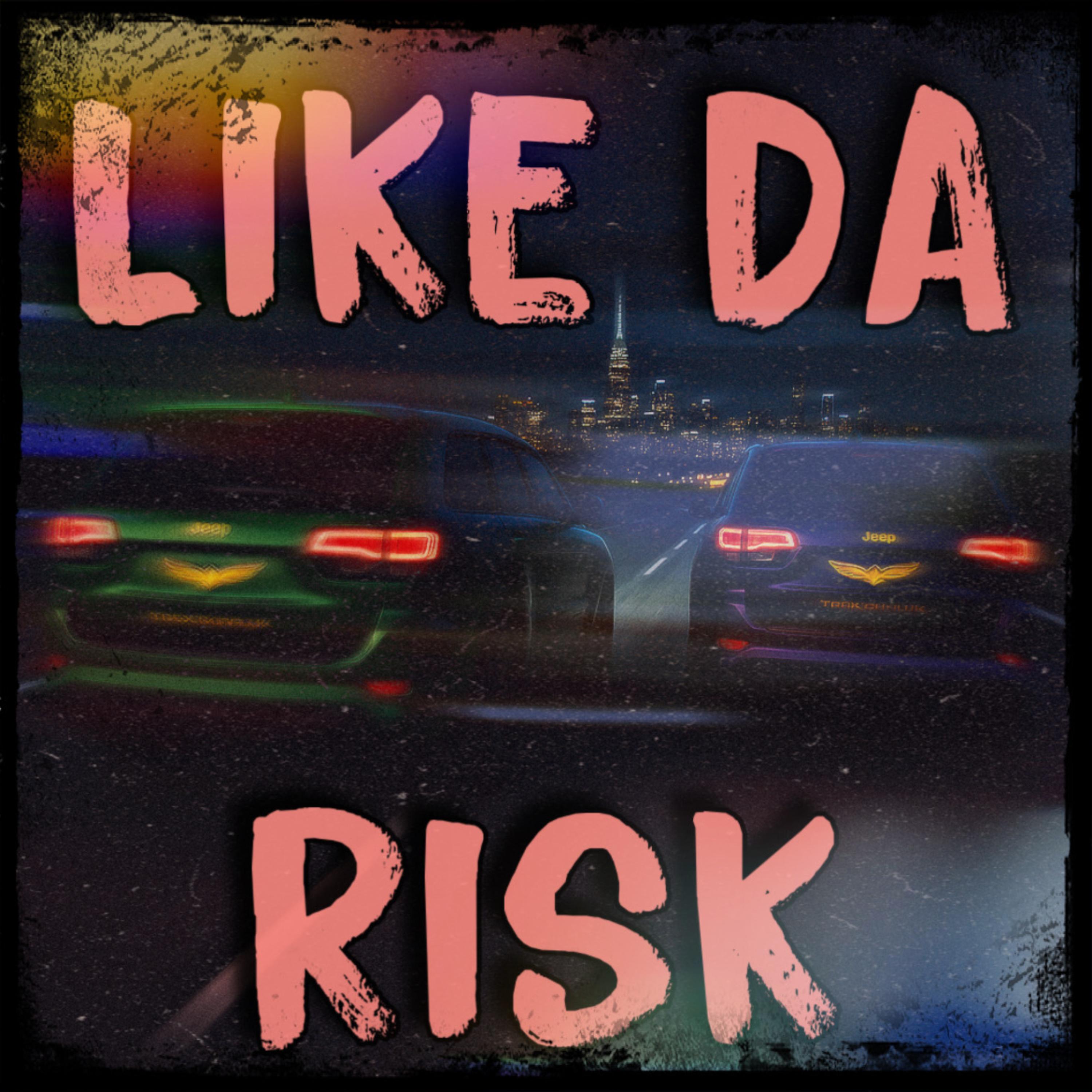 LIKE DA RISK artwork