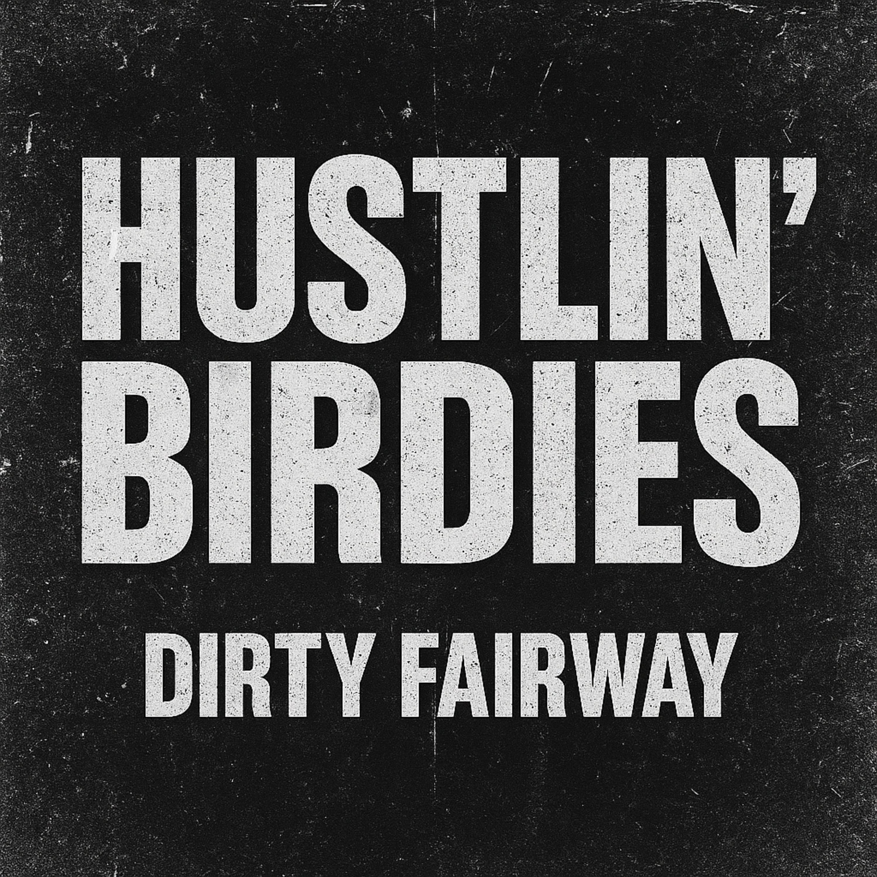 Hustlin’ Birdies artwork