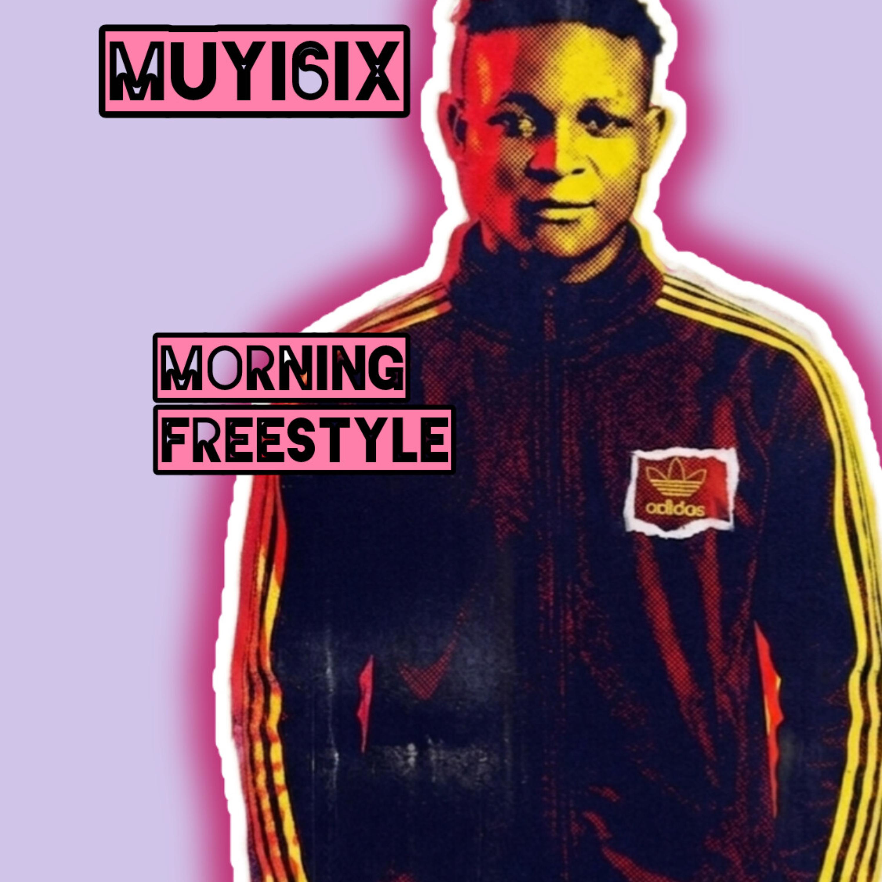 morning freestyle by Muyi6ix cover art