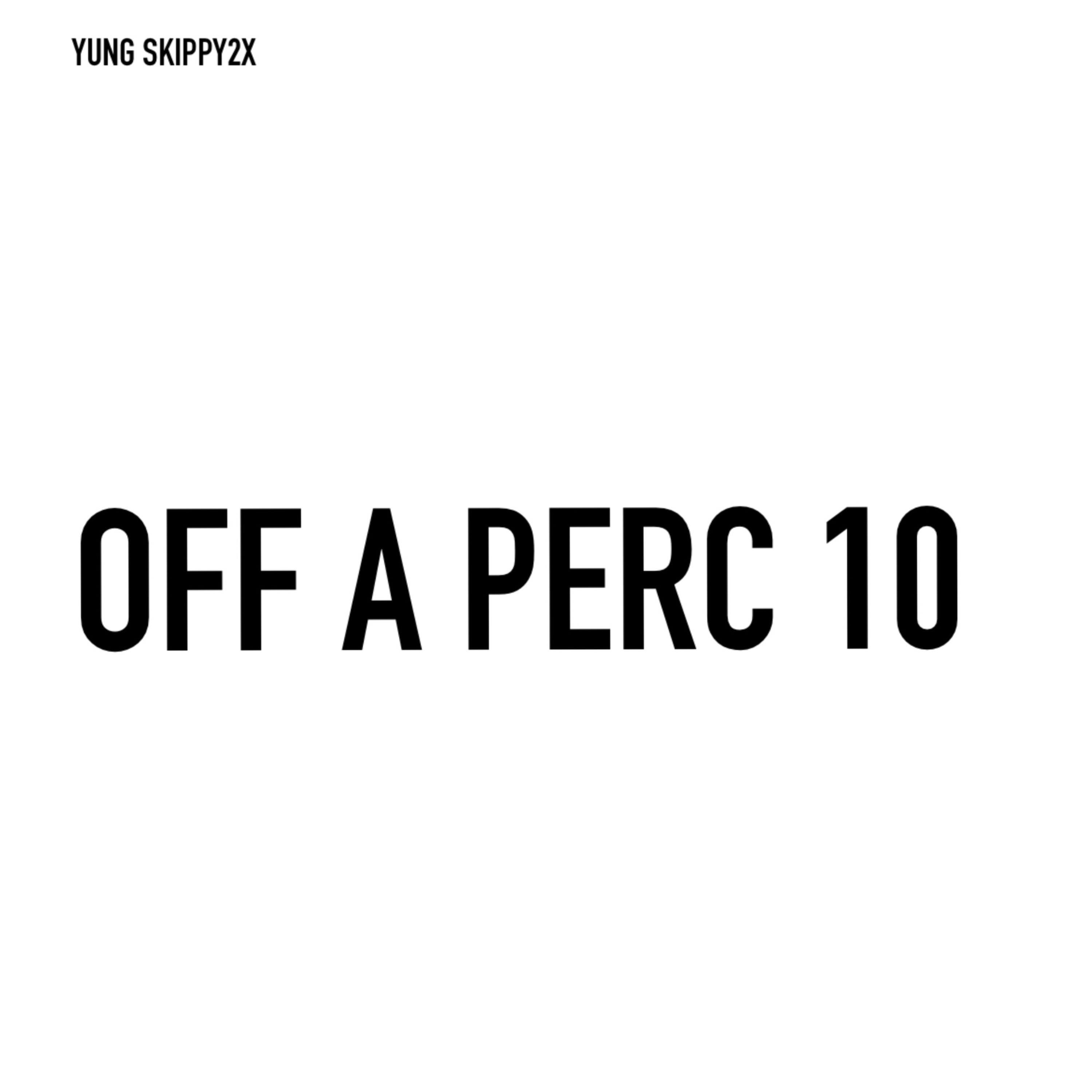 Off A Perc 10 artwork