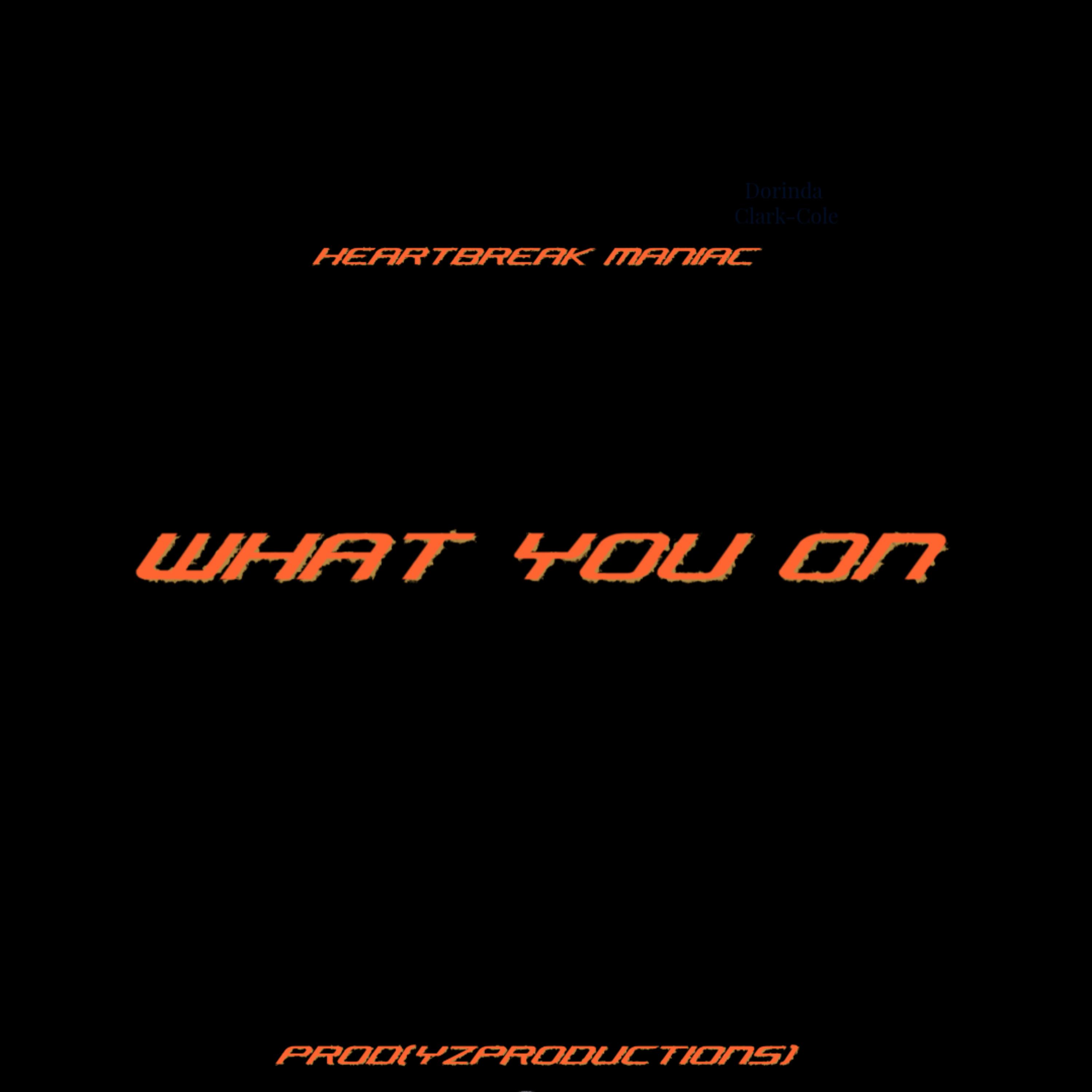 WHAT YOU ON artwork