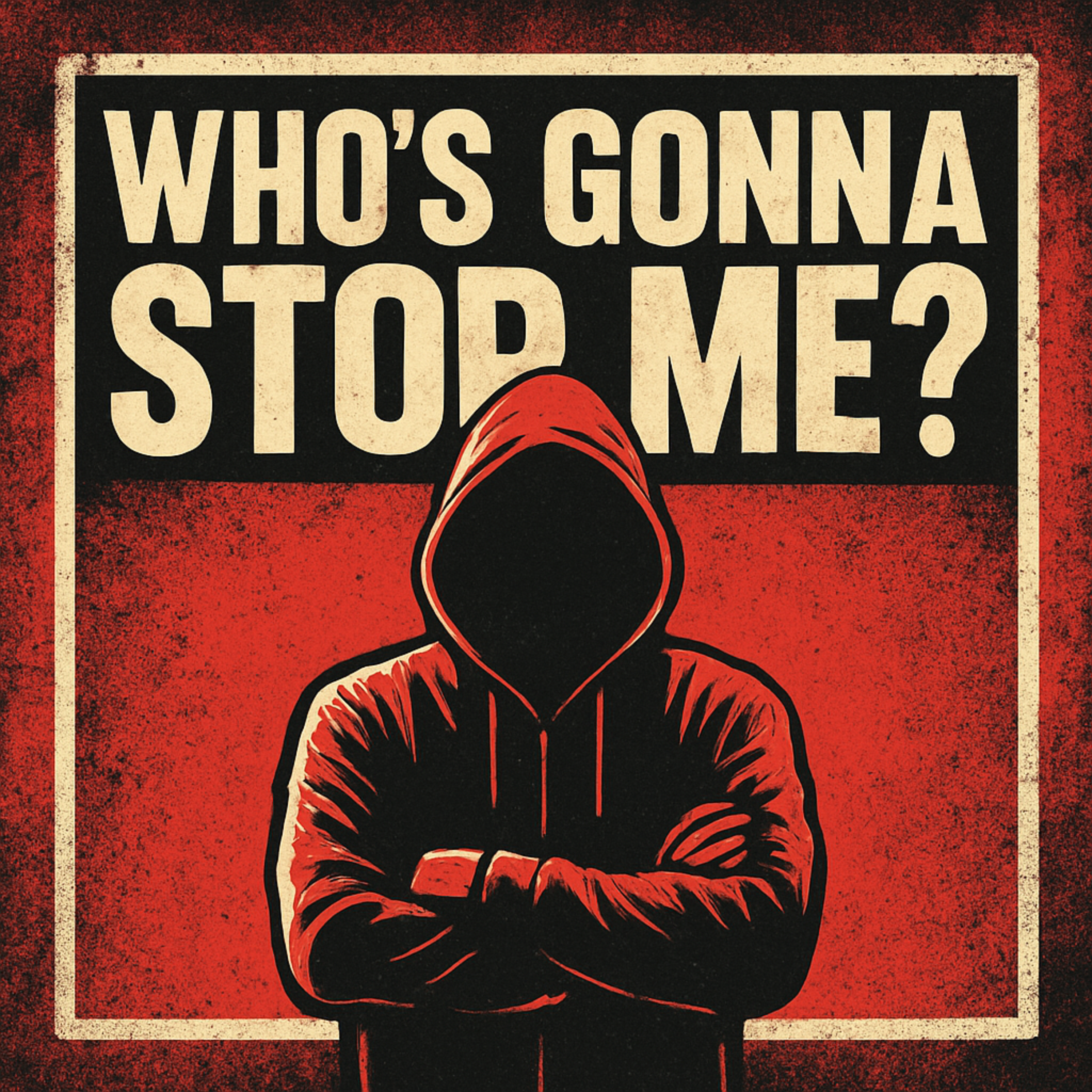 Who’s gonna stop me? artwork