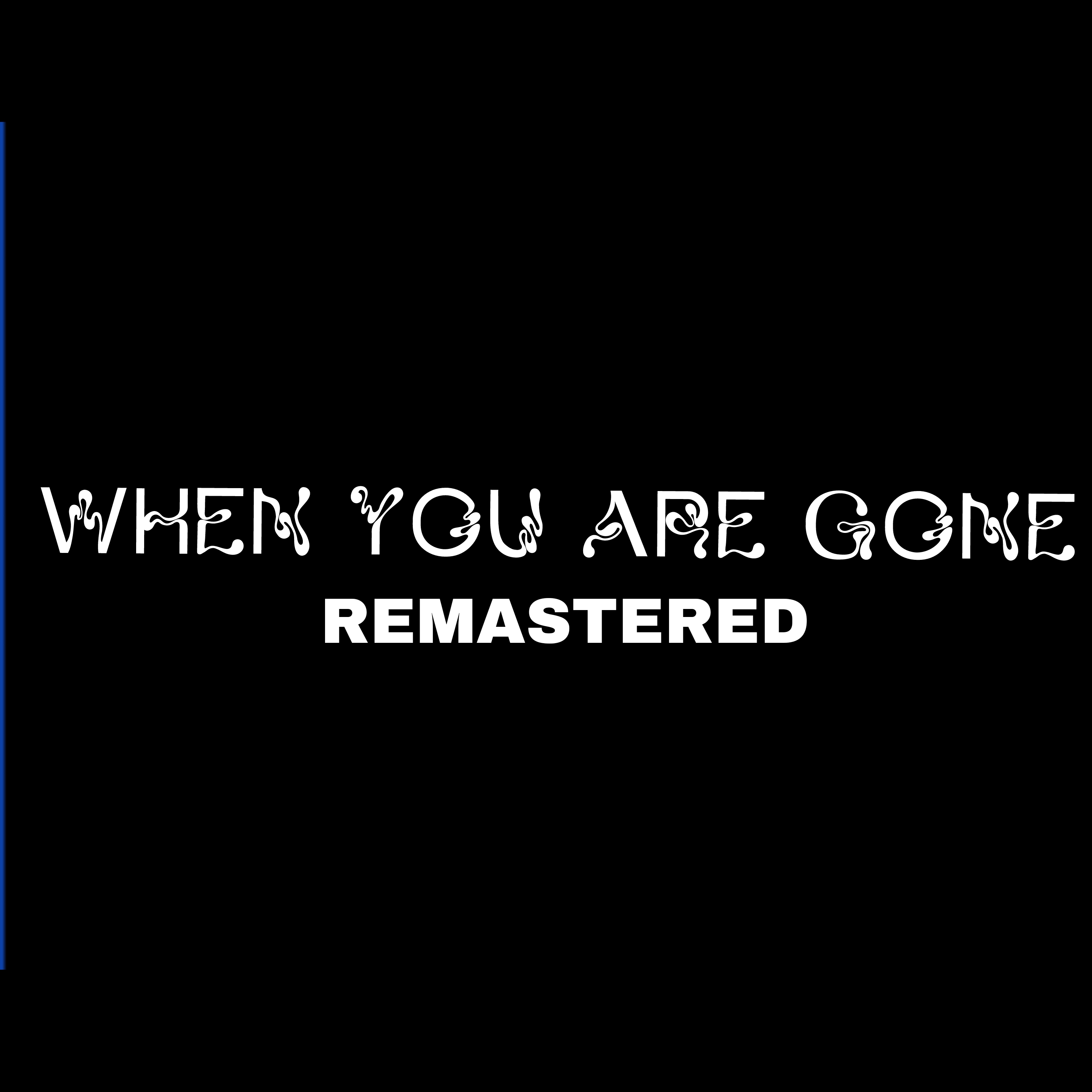 when you are gone (remastered) artwork