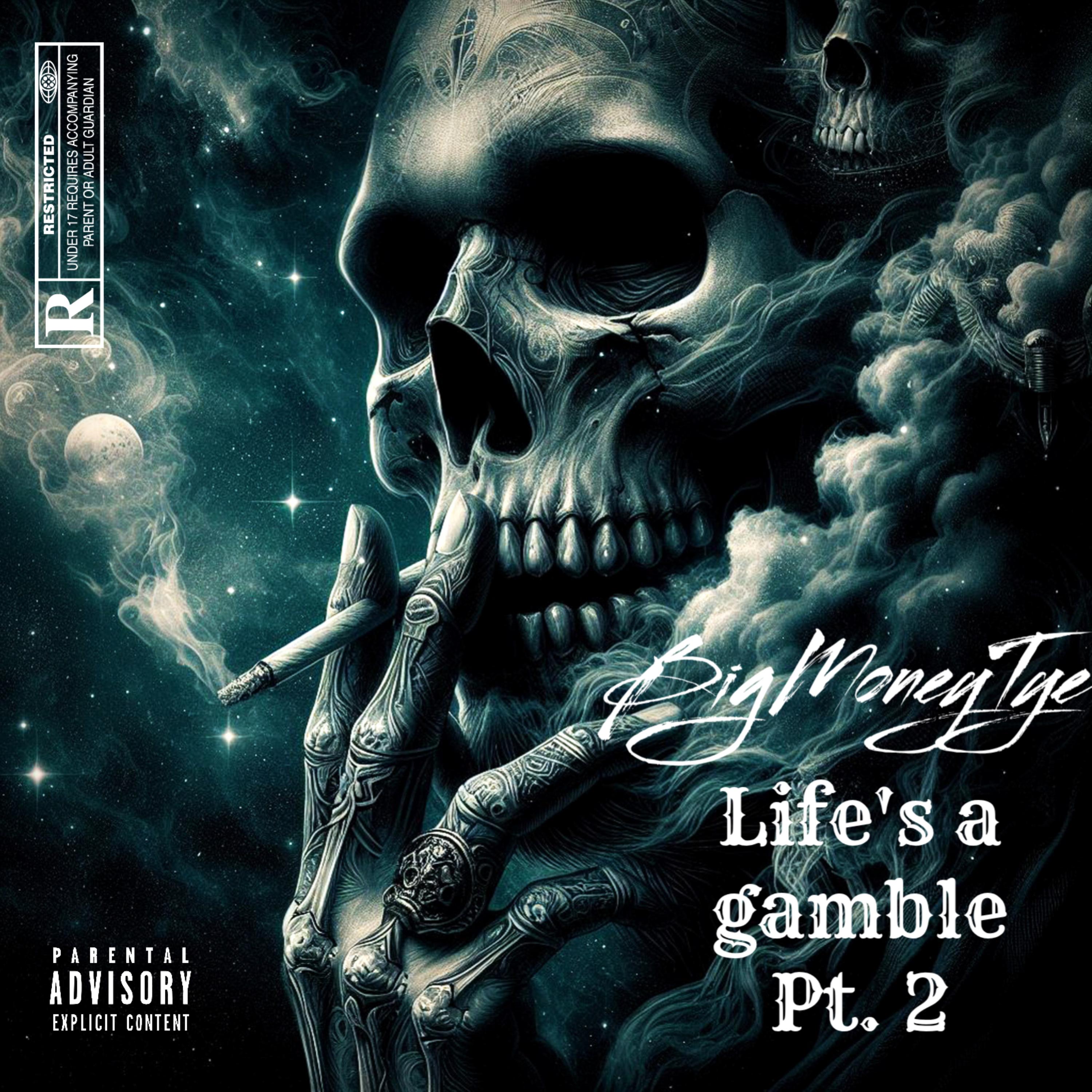 Life’s A Gamble Pt.2 by BigMoneyTye cover art