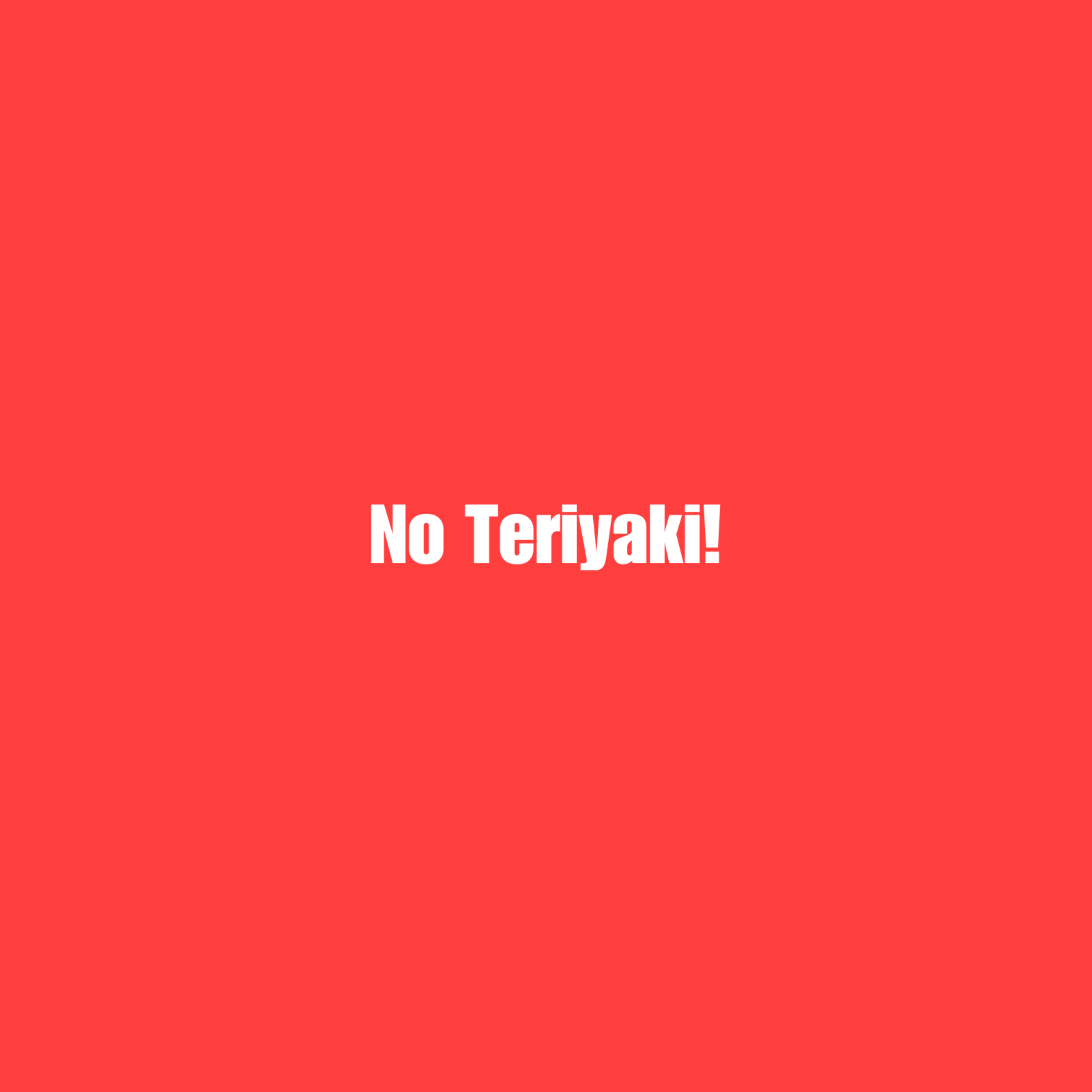 No Teriyaki! artwork