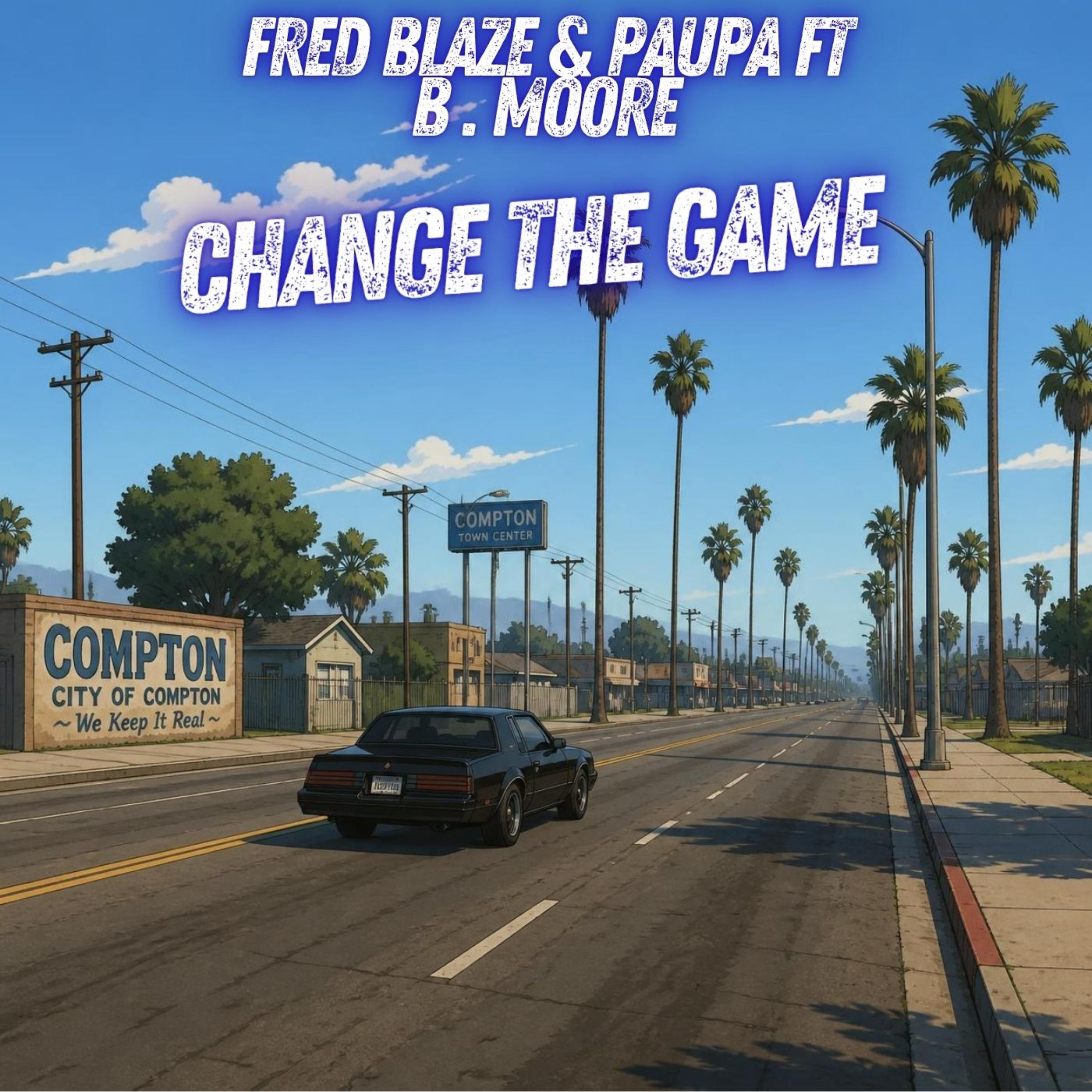 Change The Game by Fred Blaze