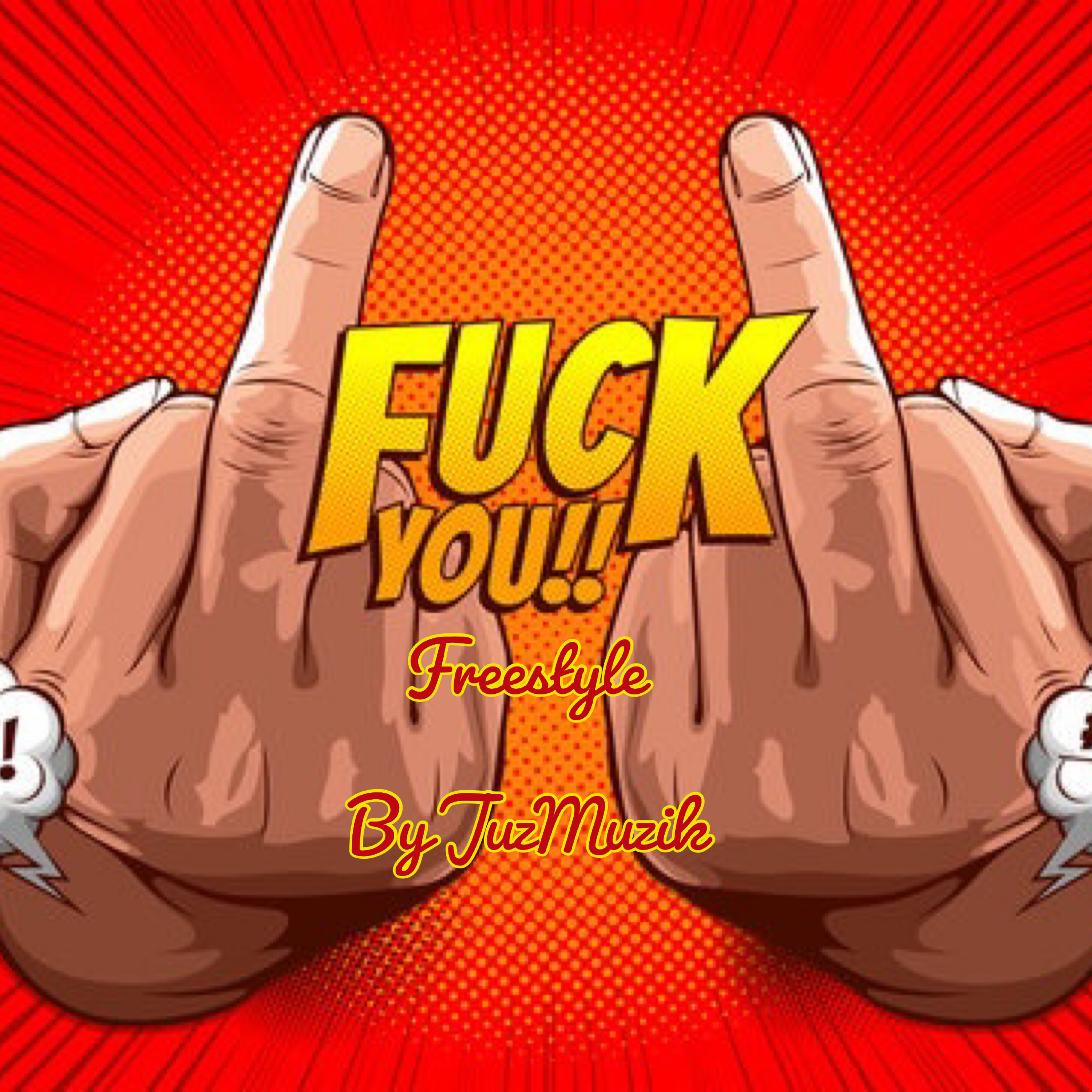 Fuck You Freestyle by JuzMuzik cover art