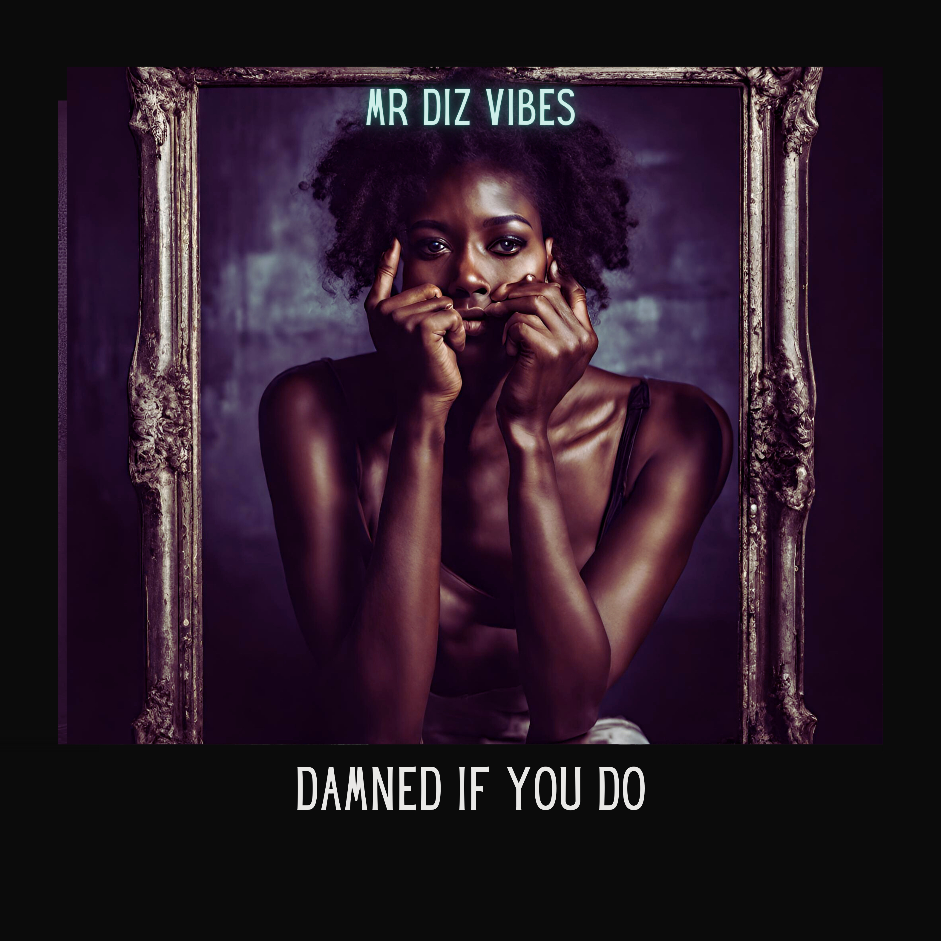 Damned If You Do by Mr Diz cover art