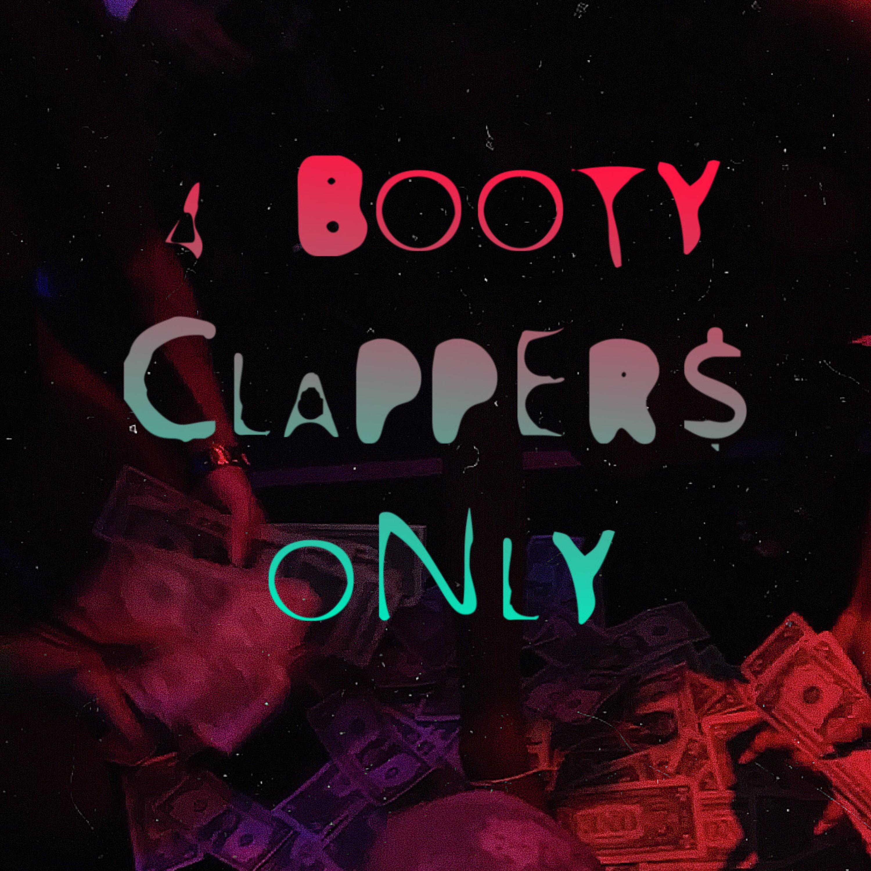 4 BOOTY CLAPPER$ ONLY artwork