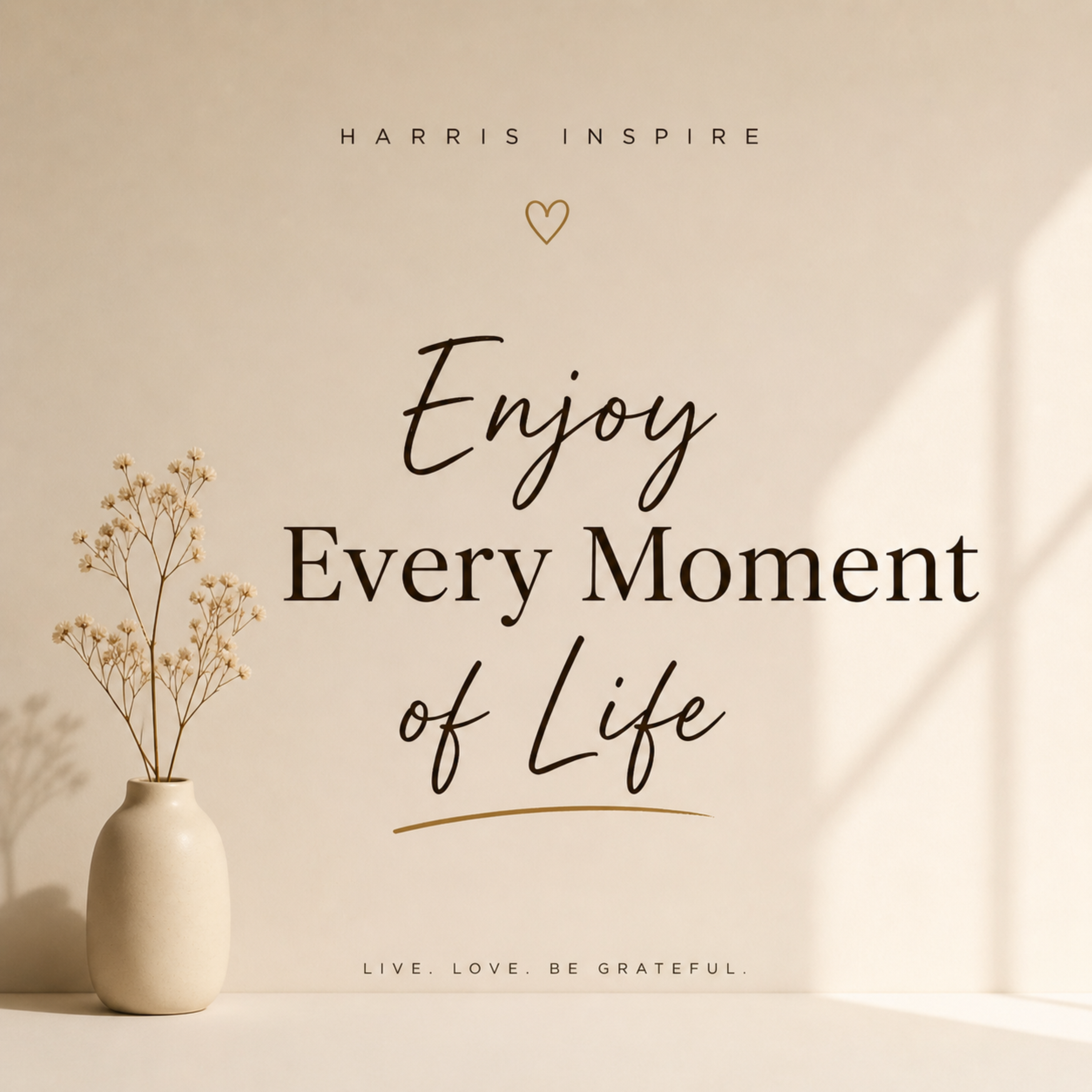 Enjoy every moment of life artwork