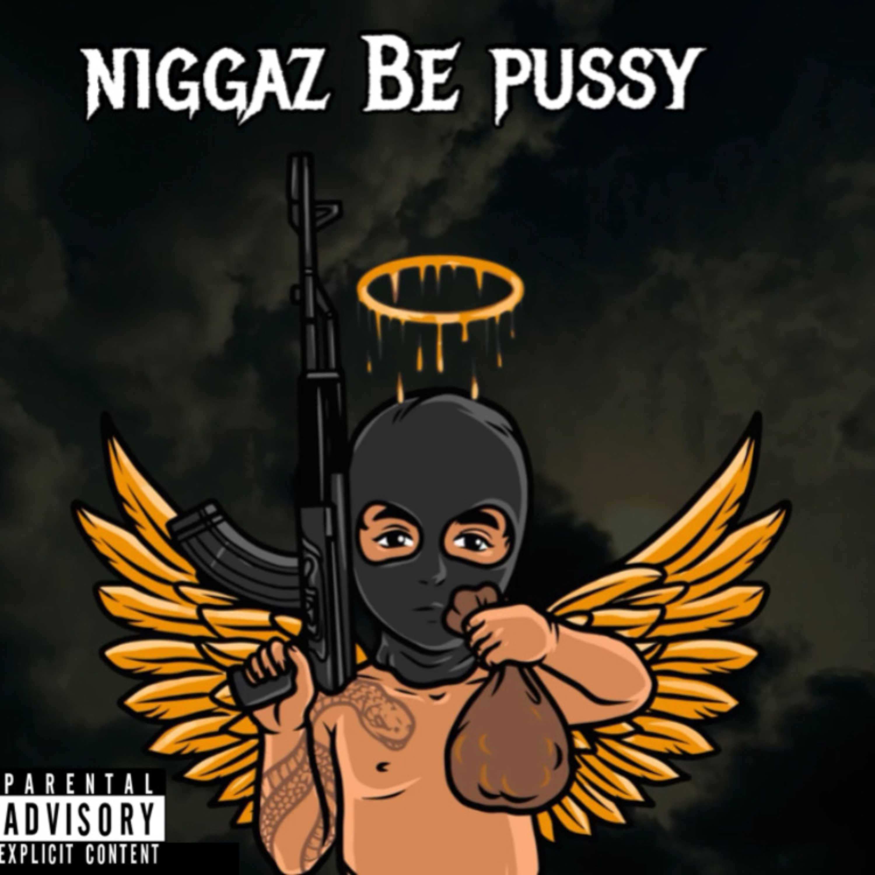 Niggaz Be Pussy by Uglyzay cover art