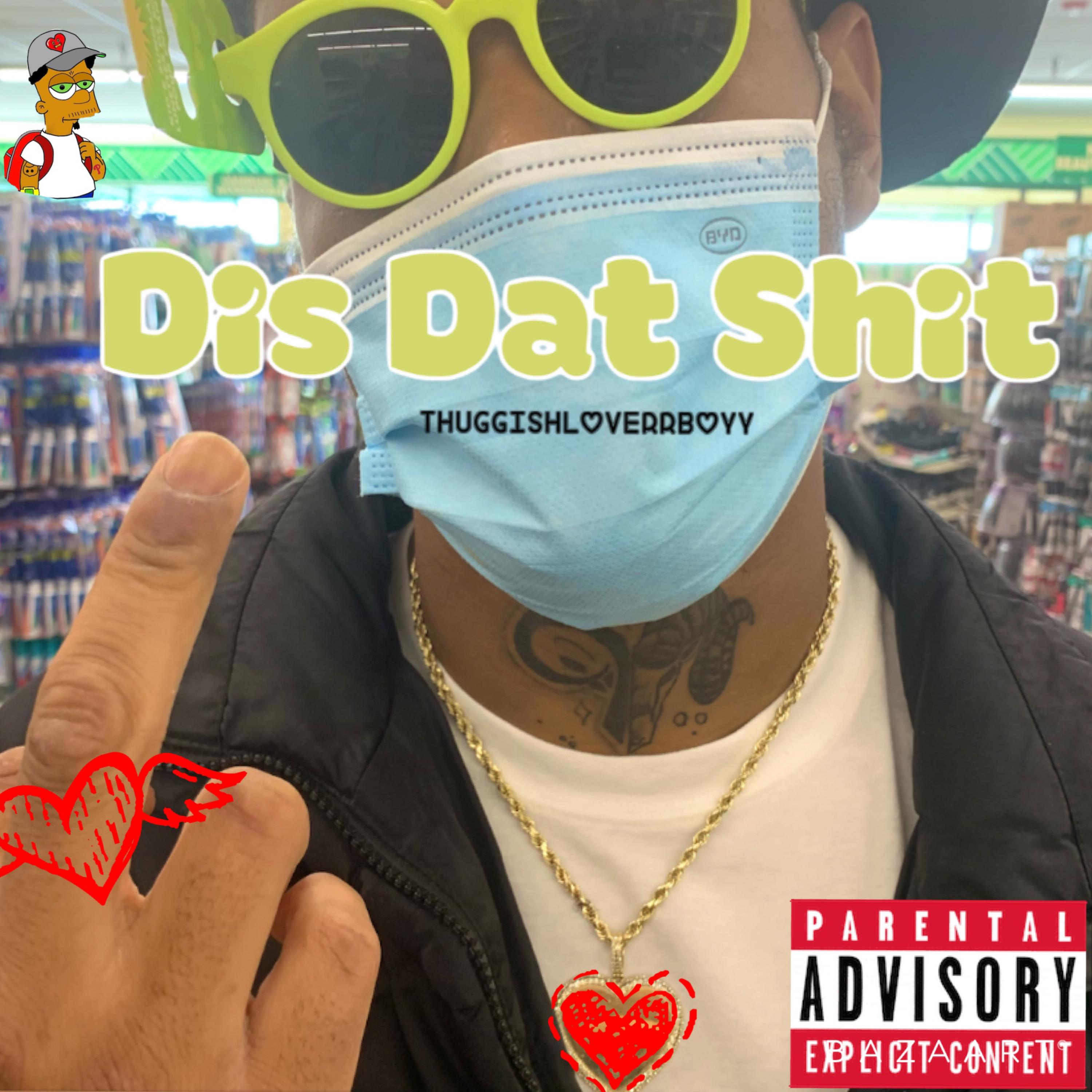 Dis Dat Shit artwork