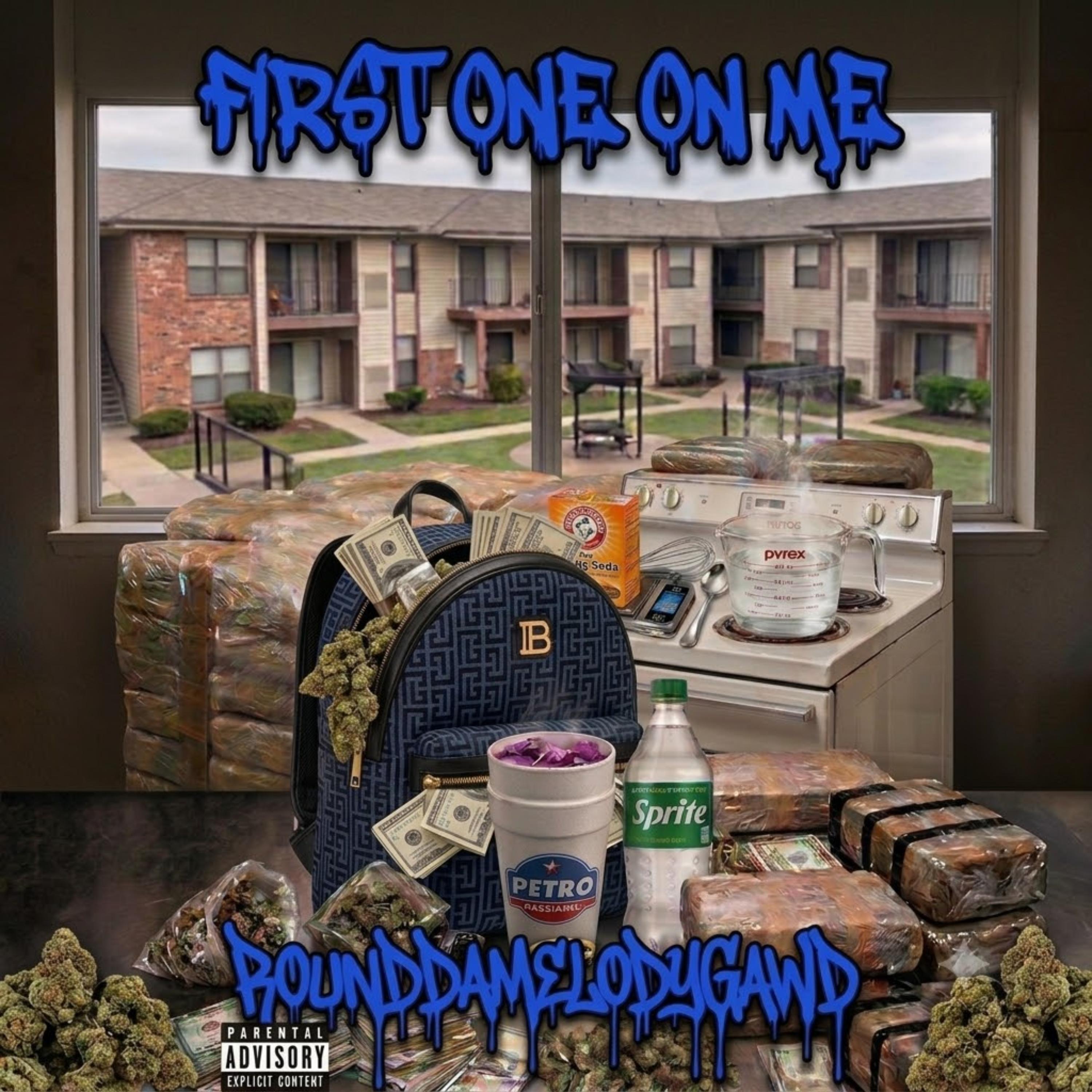 FIRST ONE ON ME by RoundDaMelodyGawd cover art