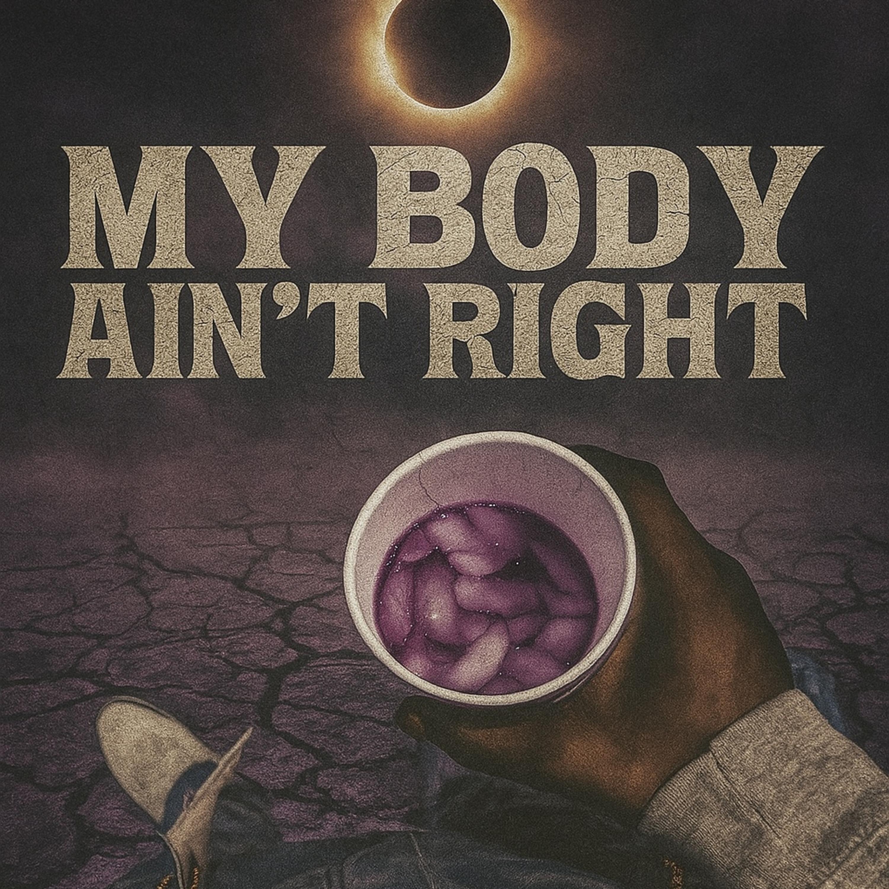 MY BODY AINT RIGHT artwork